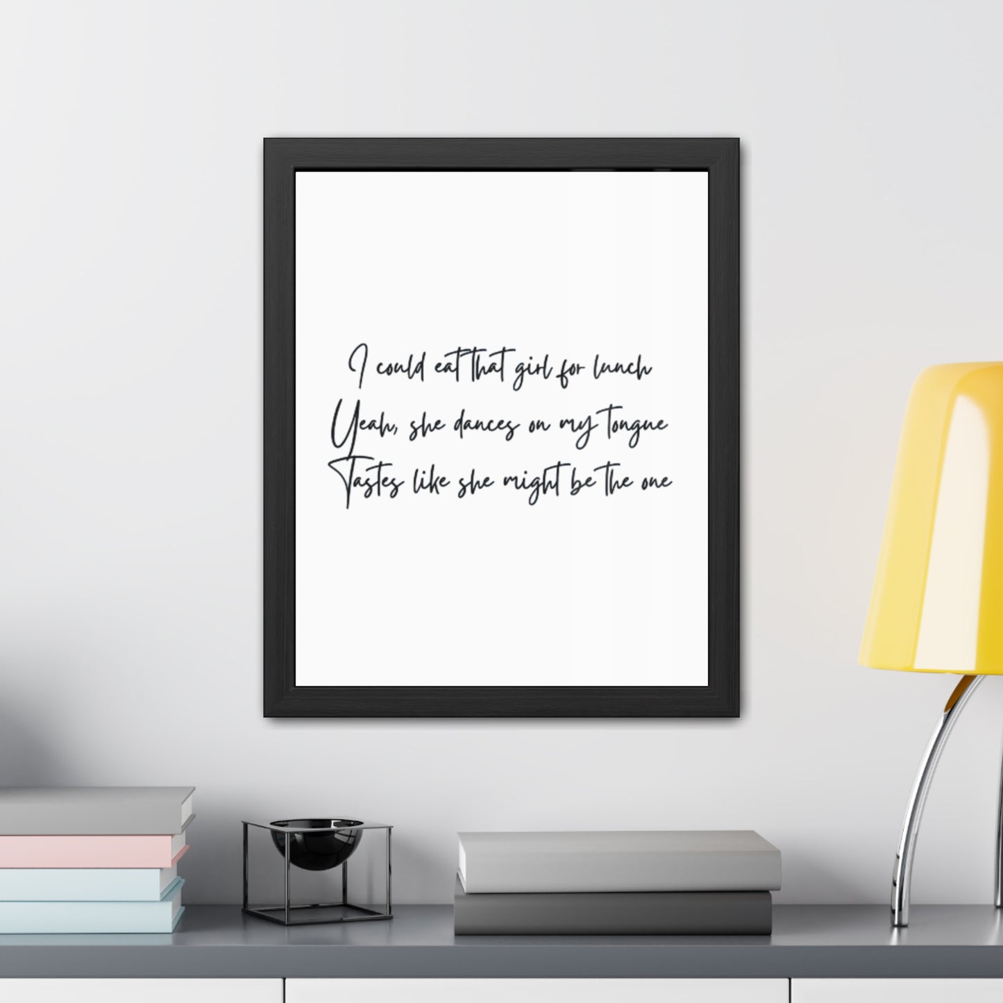 Music Inspired Framed Posters - Art Print with Quote for Home Decor - Eat that girl for lunch