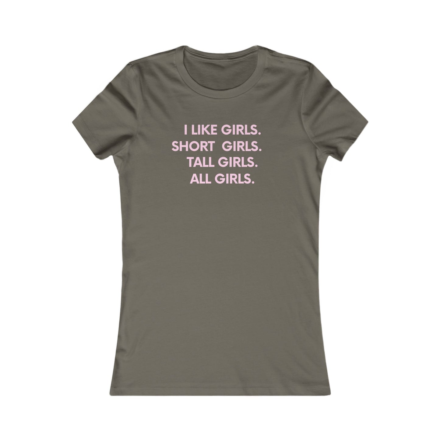 I like girls Empowerment Tee - Queer- Women's Favorite Shirt
