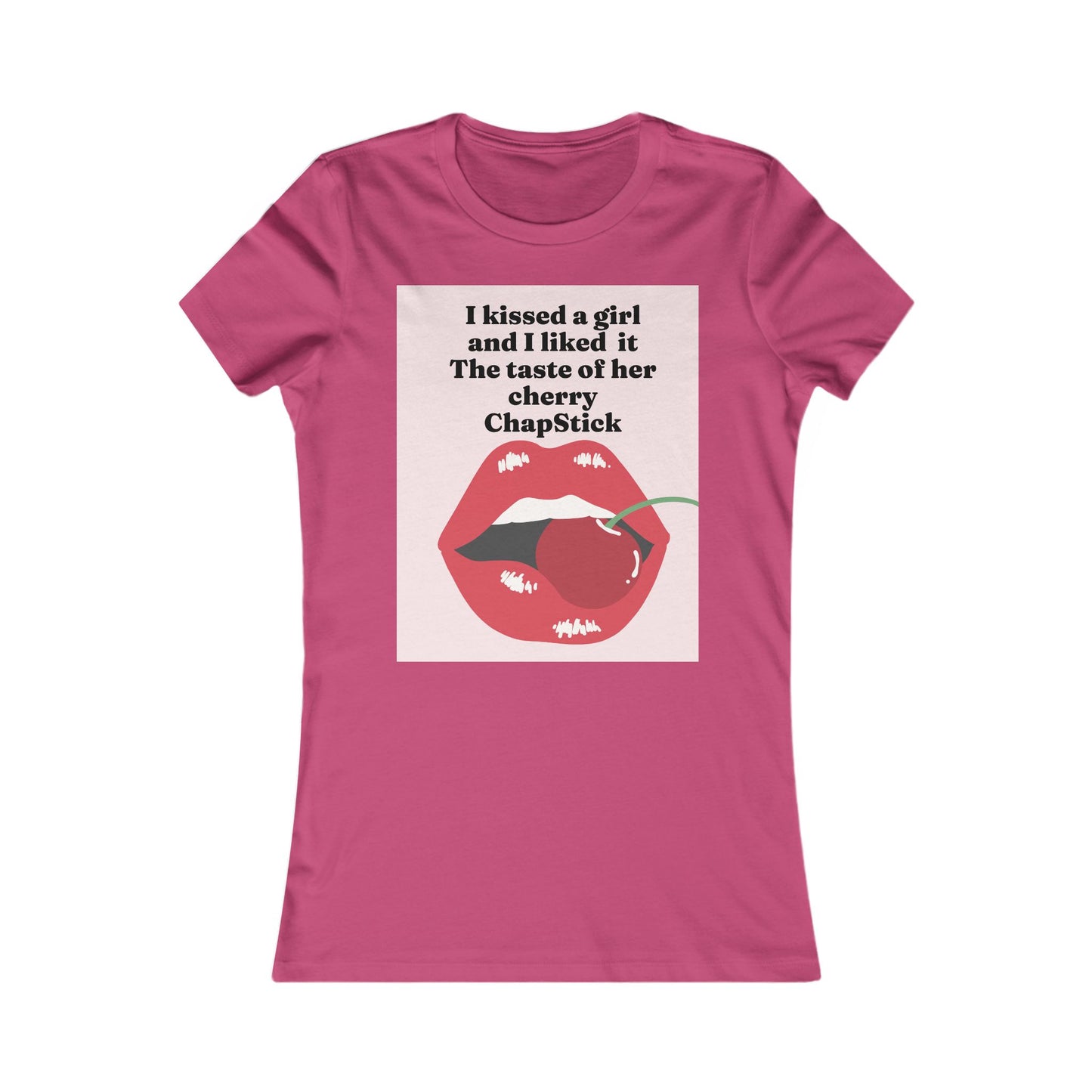 I kissed a girl Tee - Queer- Women's Favorite Shirt
