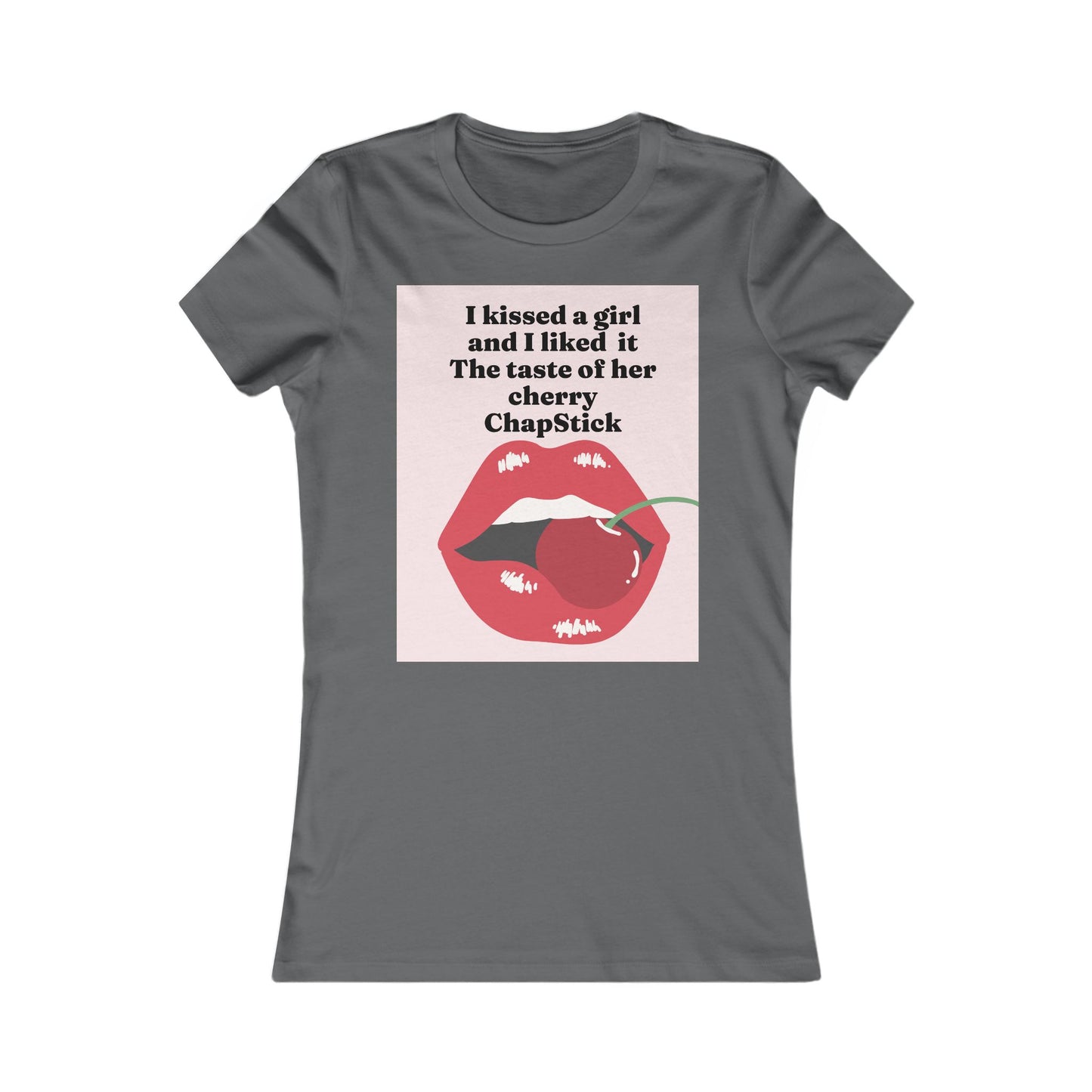 I kissed a girl Tee - Queer- Women's Favorite Shirt