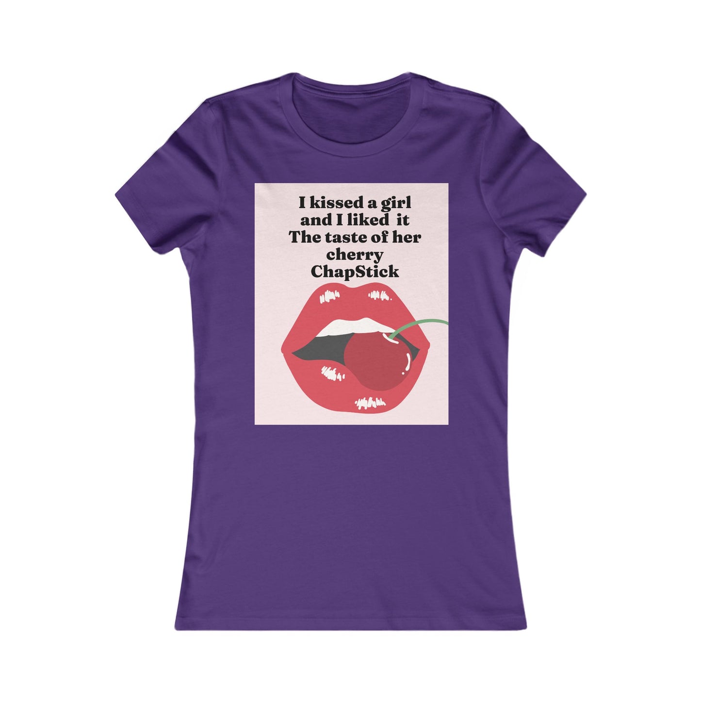 I kissed a girl Tee - Queer- Women's Favorite Shirt
