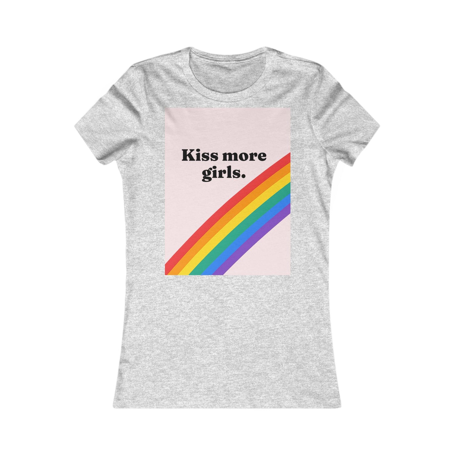 kiss more girls Tee - Queer- Women's Favorite Shirt