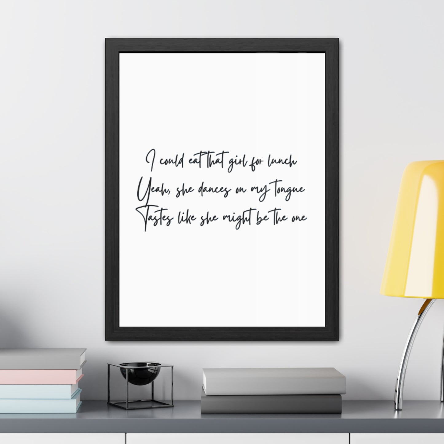 Music Inspired Framed Posters - Art Print with Quote for Home Decor - Eat that girl for lunch