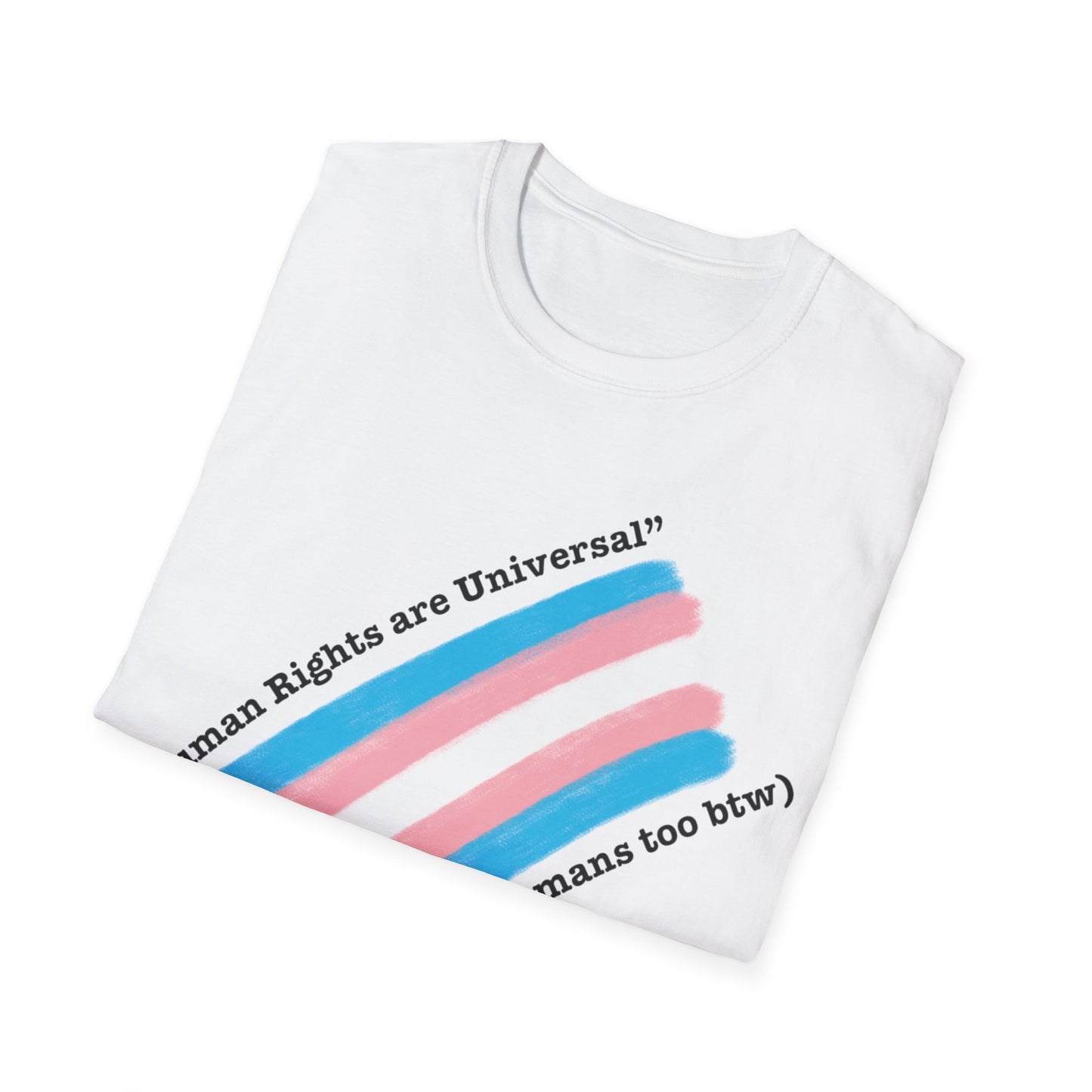 Unisex Softstyle T-Shirt - Trans Rights are Human Rights, Human Rights are Universal, LGBTQ+ Pride, Comfortable Casual Wear