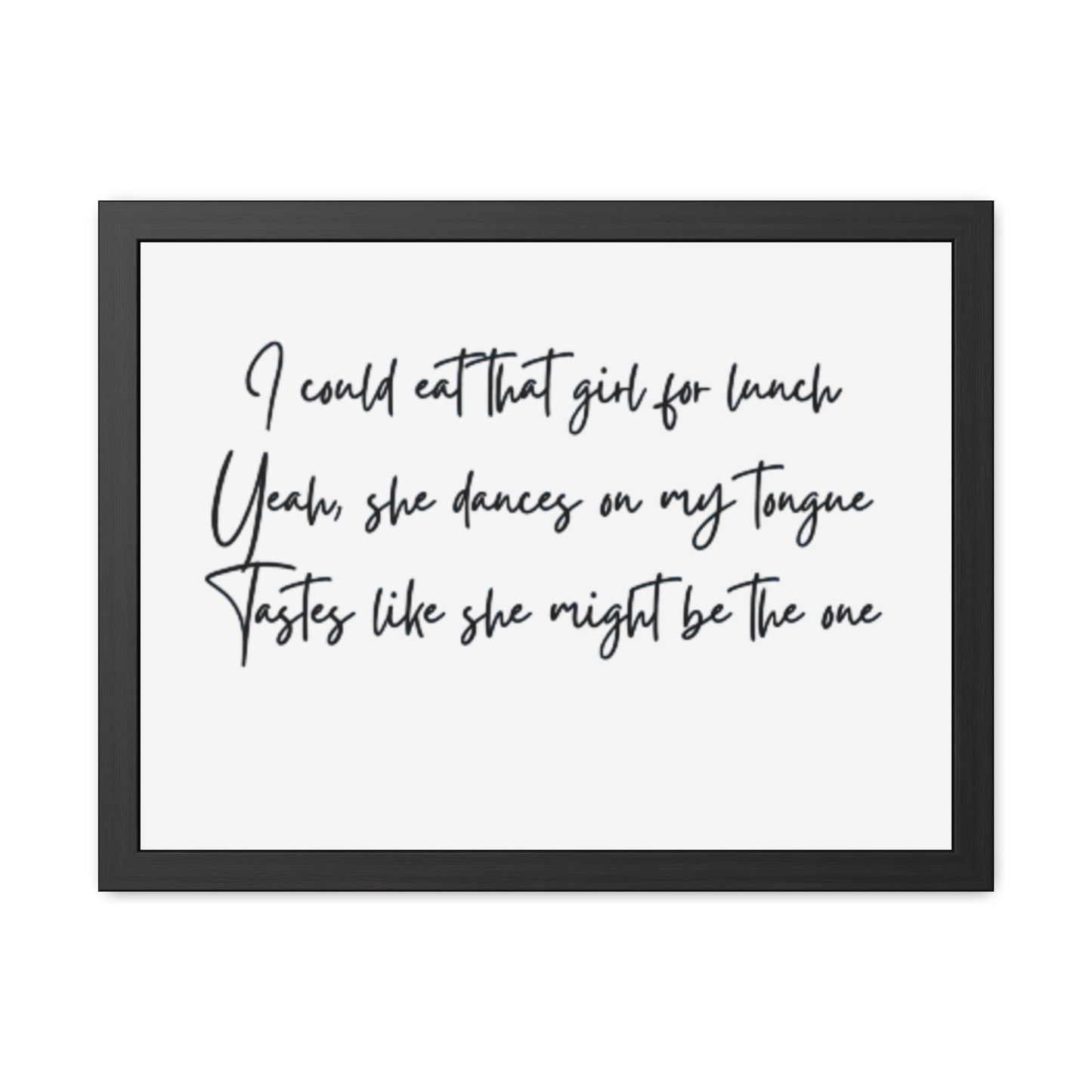 Music Inspired Framed Posters - Art Print with Quote for Home Decor - Eat that girl for lunch