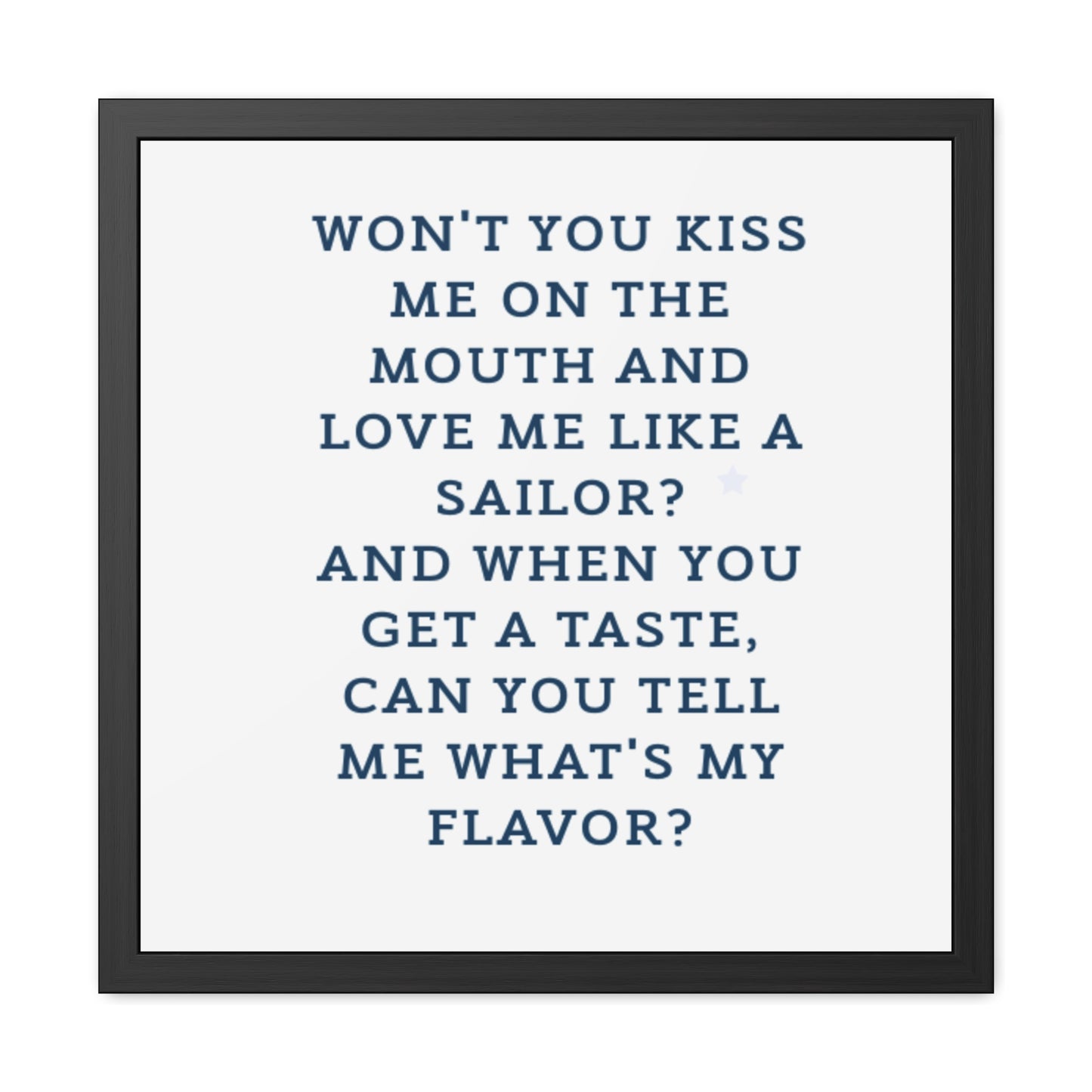 Music lyric sailor Romantic Framed Poster - "What's My Flavor?" Home Decor