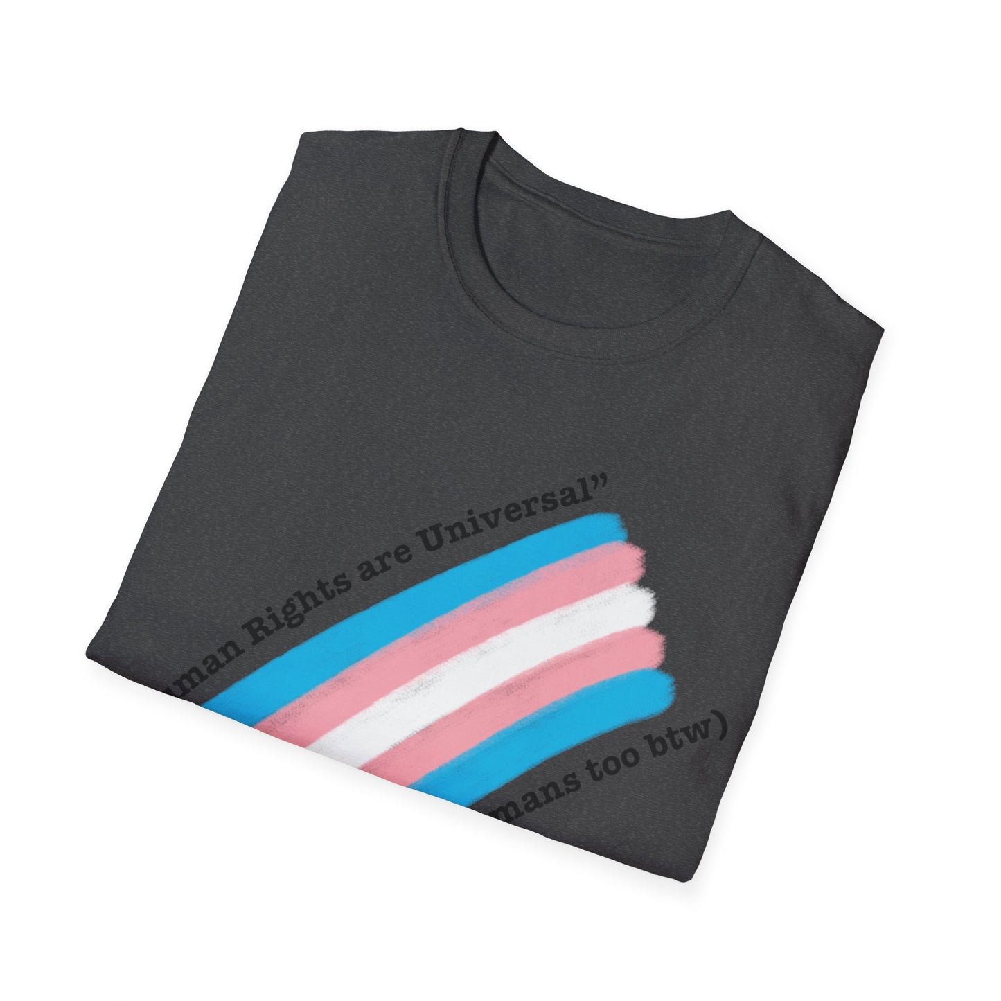 Unisex Softstyle T-Shirt - Trans Rights are Human Rights, Human Rights are Universal, LGBTQ+ Pride, Comfortable Casual Wear