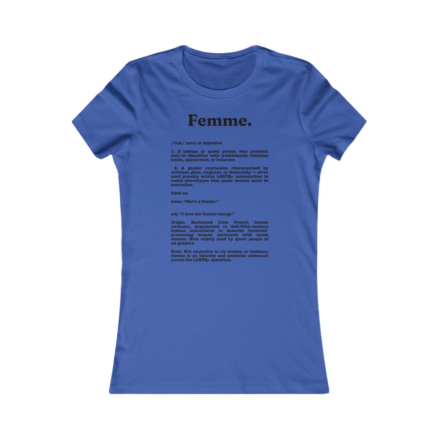 Femme lesbian girl Tee - Queer- Women's Favorite Shirt