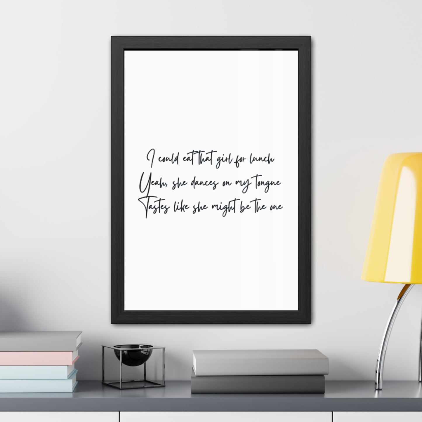 Music Inspired Framed Posters - Art Print with Quote for Home Decor - Eat that girl for lunch