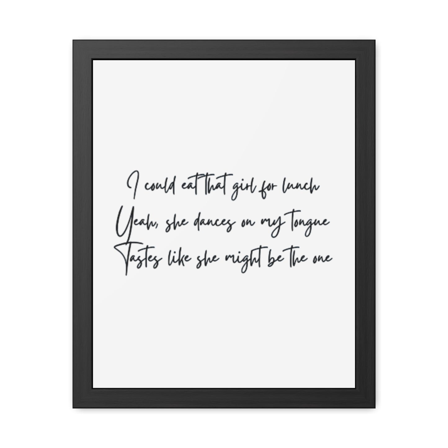 Music Inspired Framed Posters - Art Print with Quote for Home Decor - Eat that girl for lunch