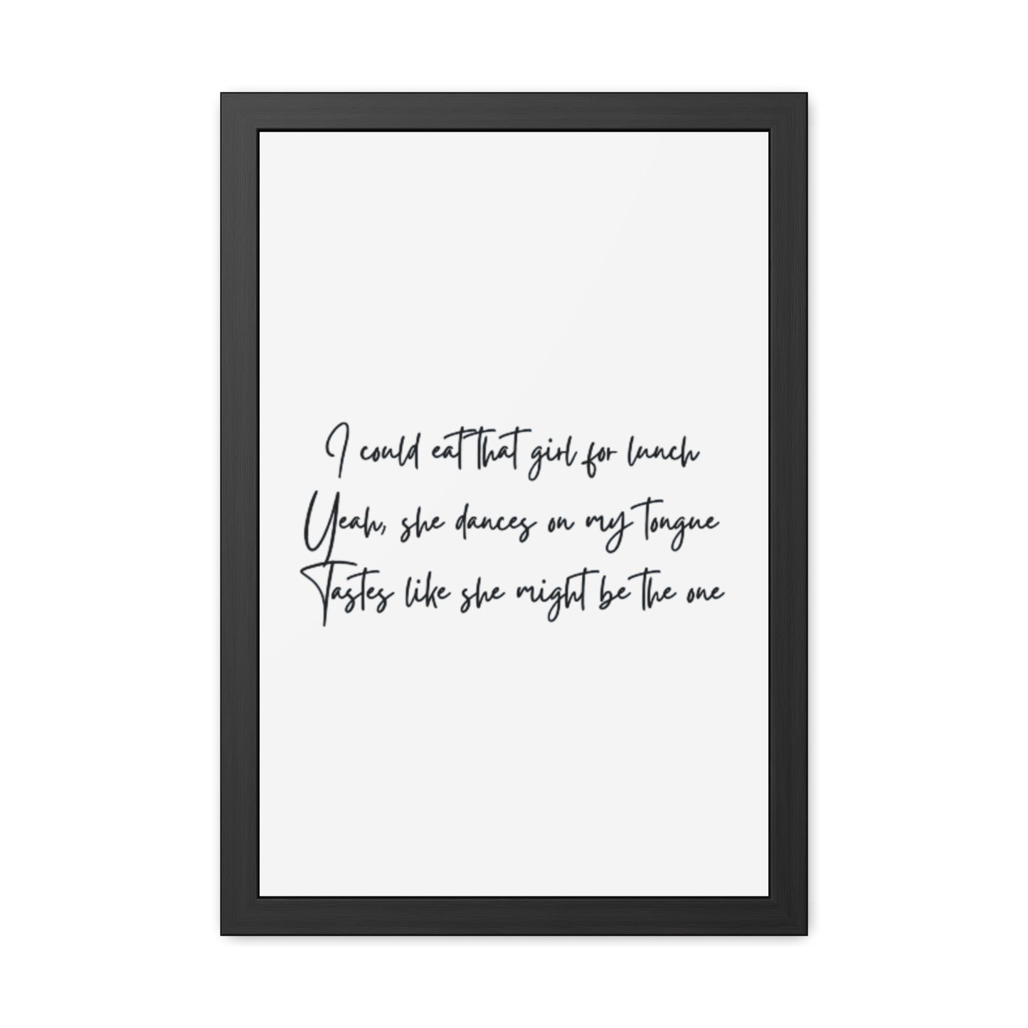 Music Inspired Framed Posters - Art Print with Quote for Home Decor - Eat that girl for lunch