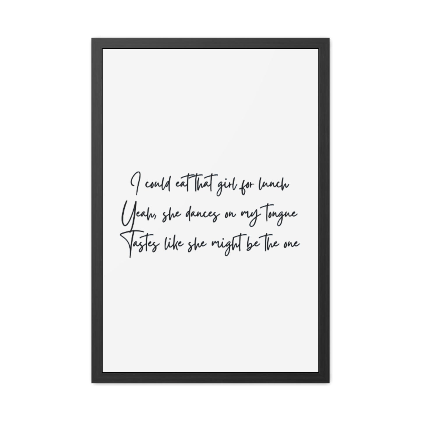 Music Inspired Framed Posters - Art Print with Quote for Home Decor - Eat that girl for lunch