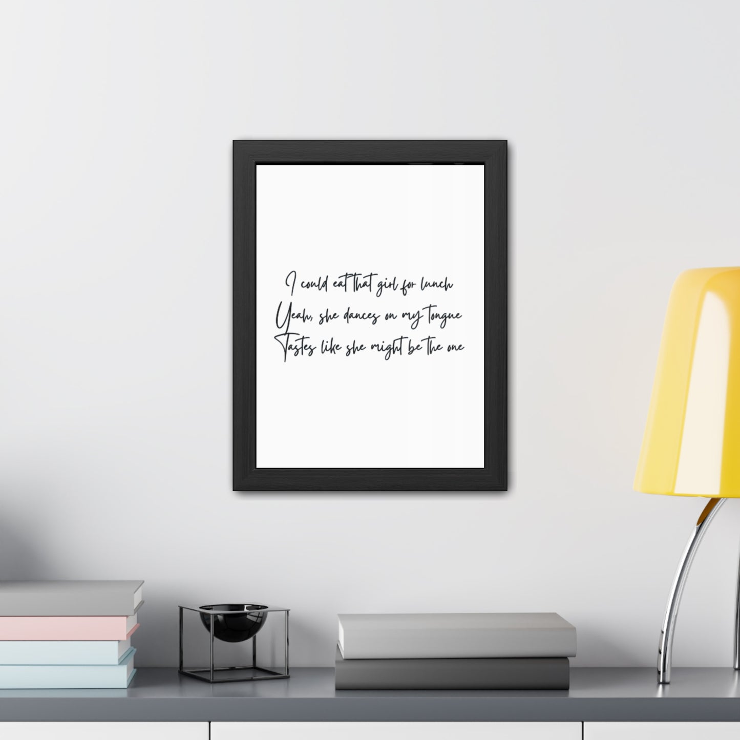 Music Inspired Framed Posters - Art Print with Quote for Home Decor - Eat that girl for lunch