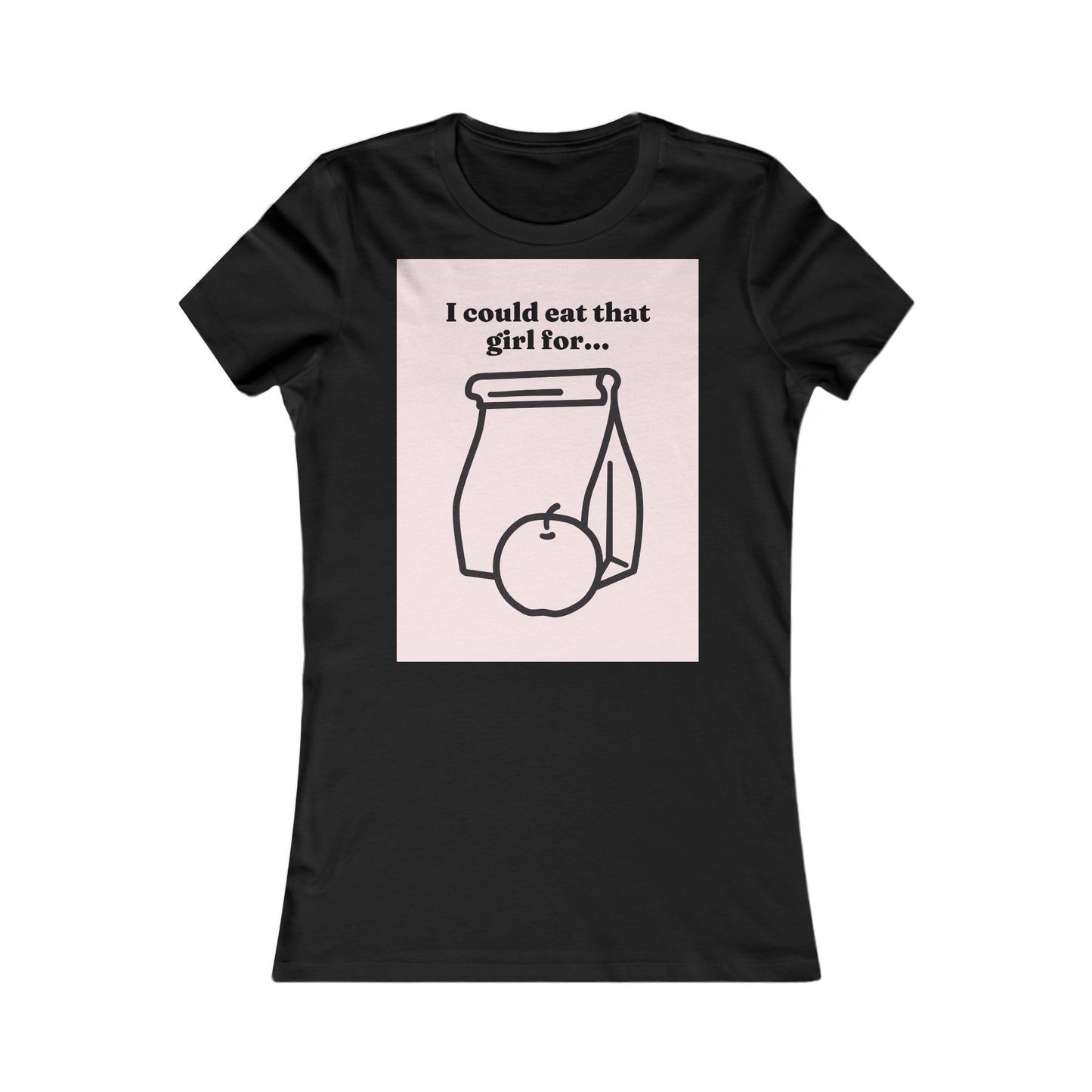 Eat that girl for lunch Tee - Queer- Women's Favorite Shirt