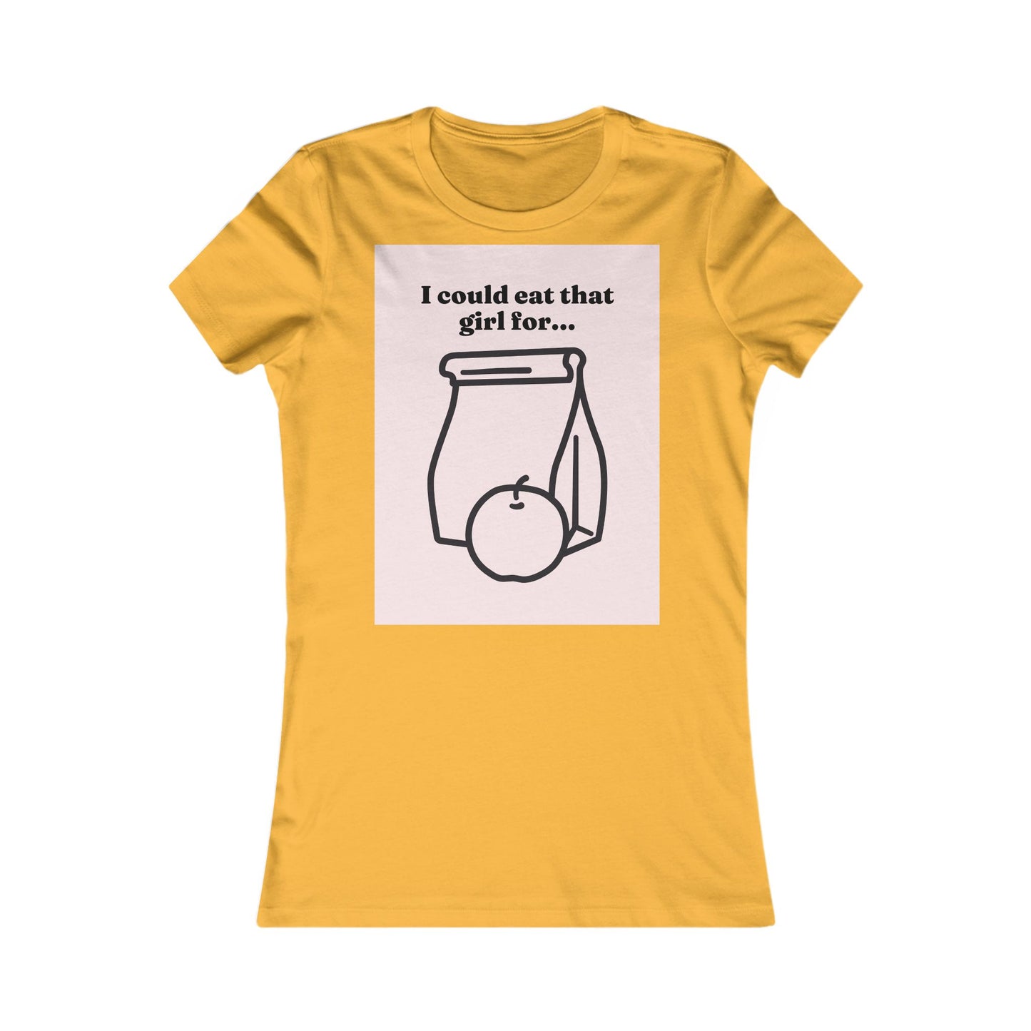 Eat that girl for lunch Tee - Queer- Women's Favorite Shirt