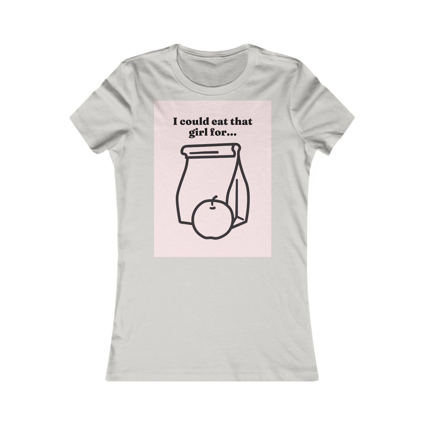 Eat that girl for lunch Tee - Queer- Women's Favorite Shirt