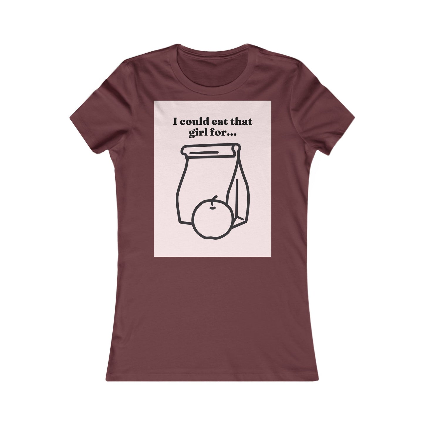 Eat that girl for lunch Tee - Queer- Women's Favorite Shirt