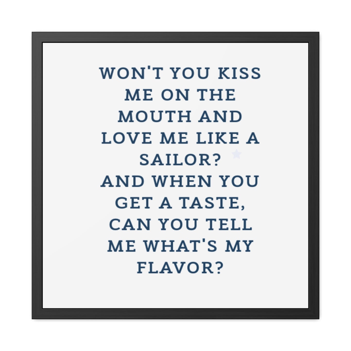 Music lyric sailor Romantic Framed Poster - "What's My Flavor?" Home Decor