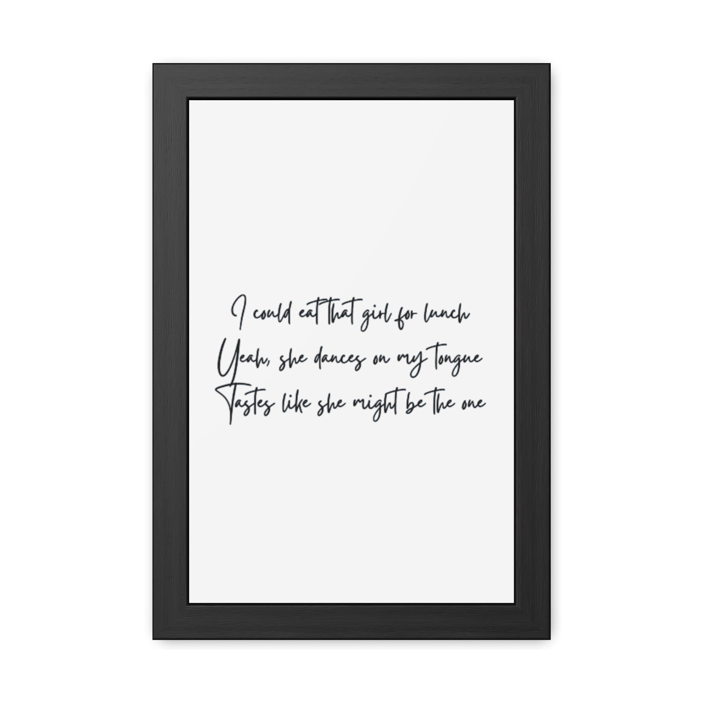 Music Inspired Framed Posters - Art Print with Quote for Home Decor - Eat that girl for lunch