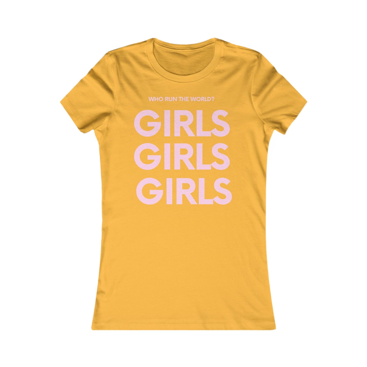Girls Empowerment Tee - Who Run The World? - Women's Favorite Shirt