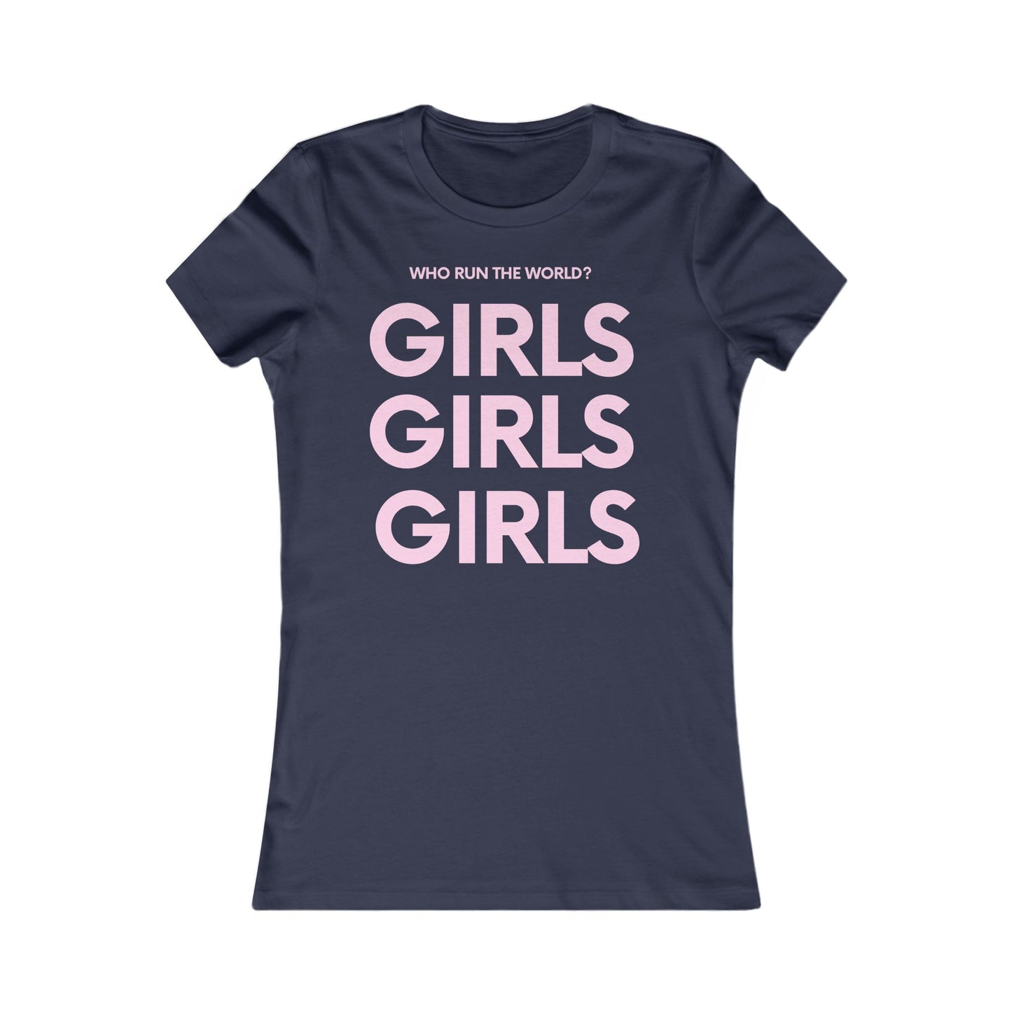 Girls Empowerment Tee - Who Run The World? - Women's Favorite Shirt