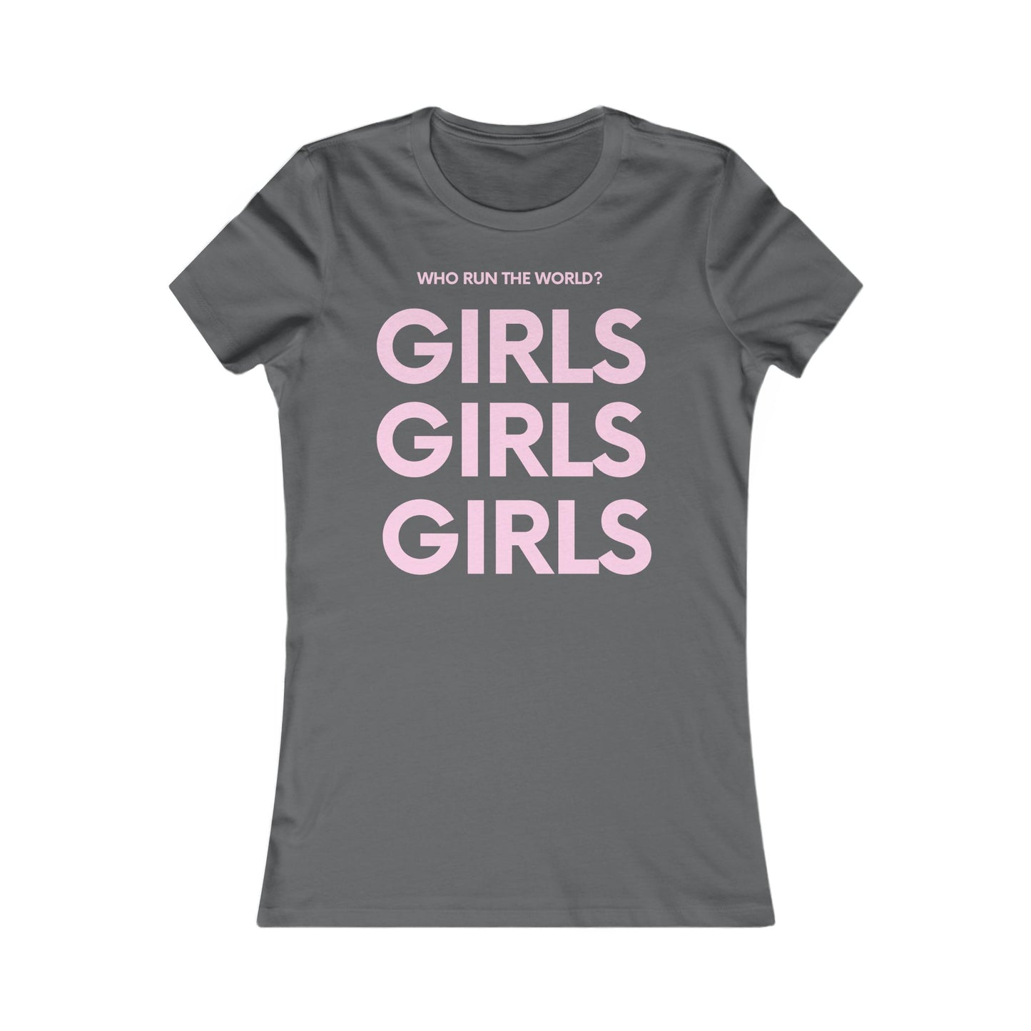 Girls Empowerment Tee - Who Run The World? - Women's Favorite Shirt