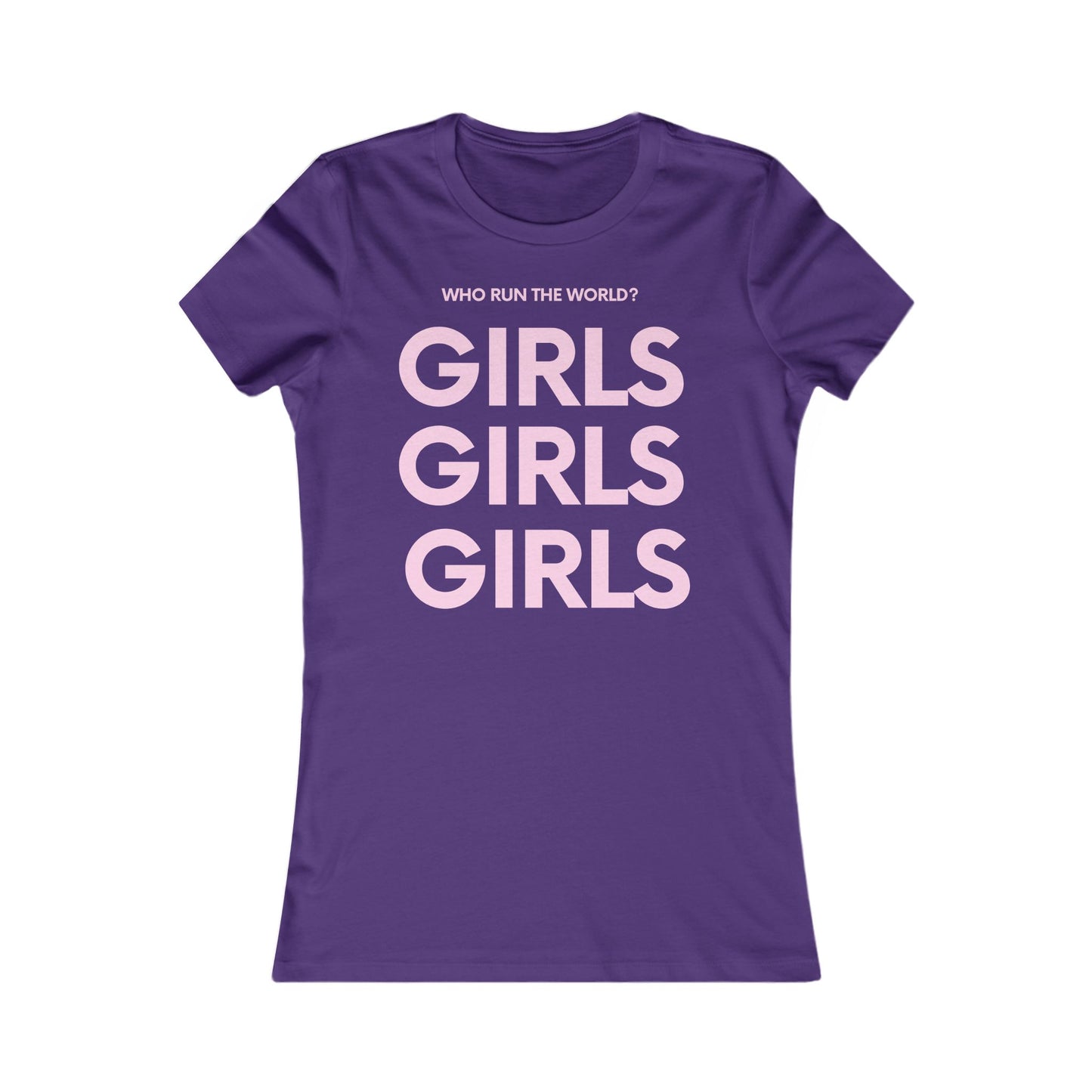 Girls Empowerment Tee - Who Run The World? - Women's Favorite Shirt