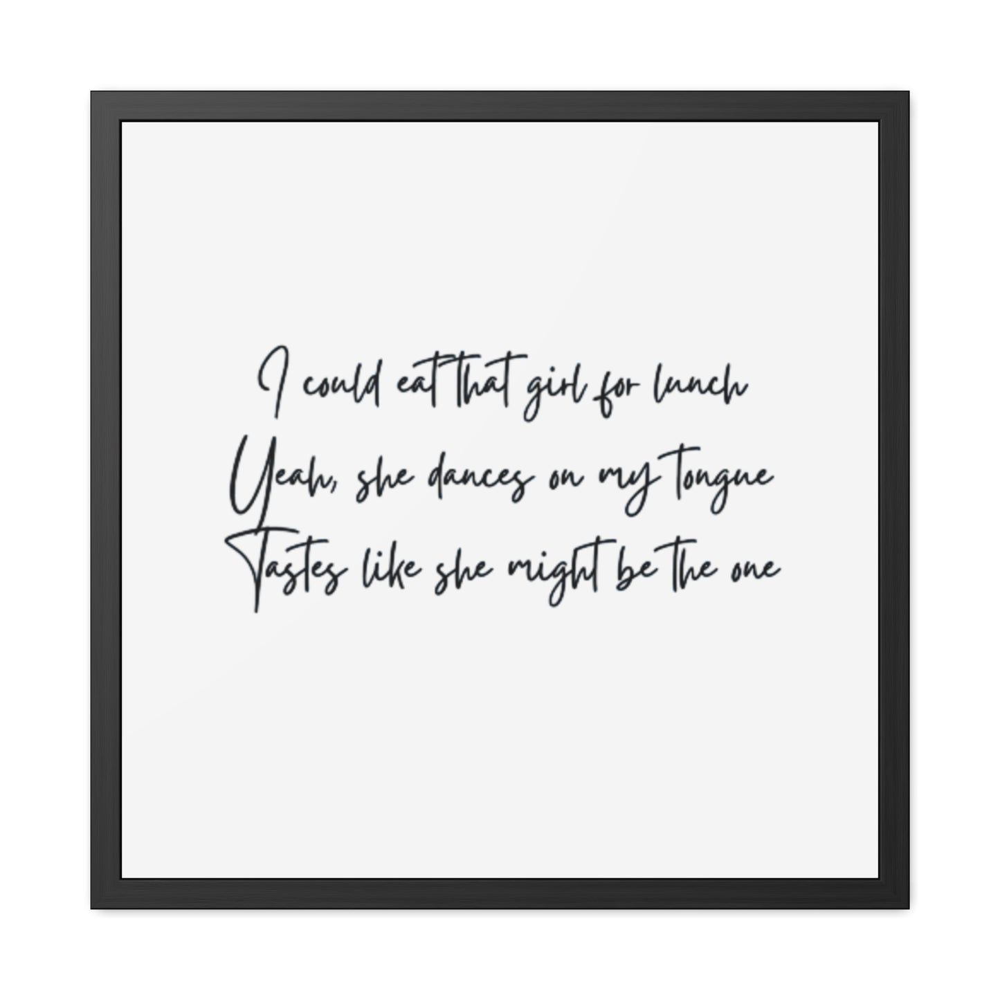 Lyric Inspired art - eat that girl for lunch- LGBTQ Framed Posters – Lyrics Art for Home Décor