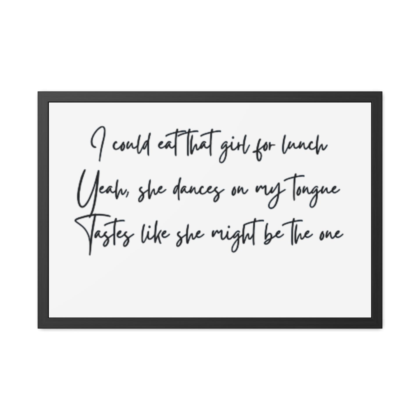 Music Inspired Framed Posters - Art Print with Quote for Home Decor - Eat that girl for lunch