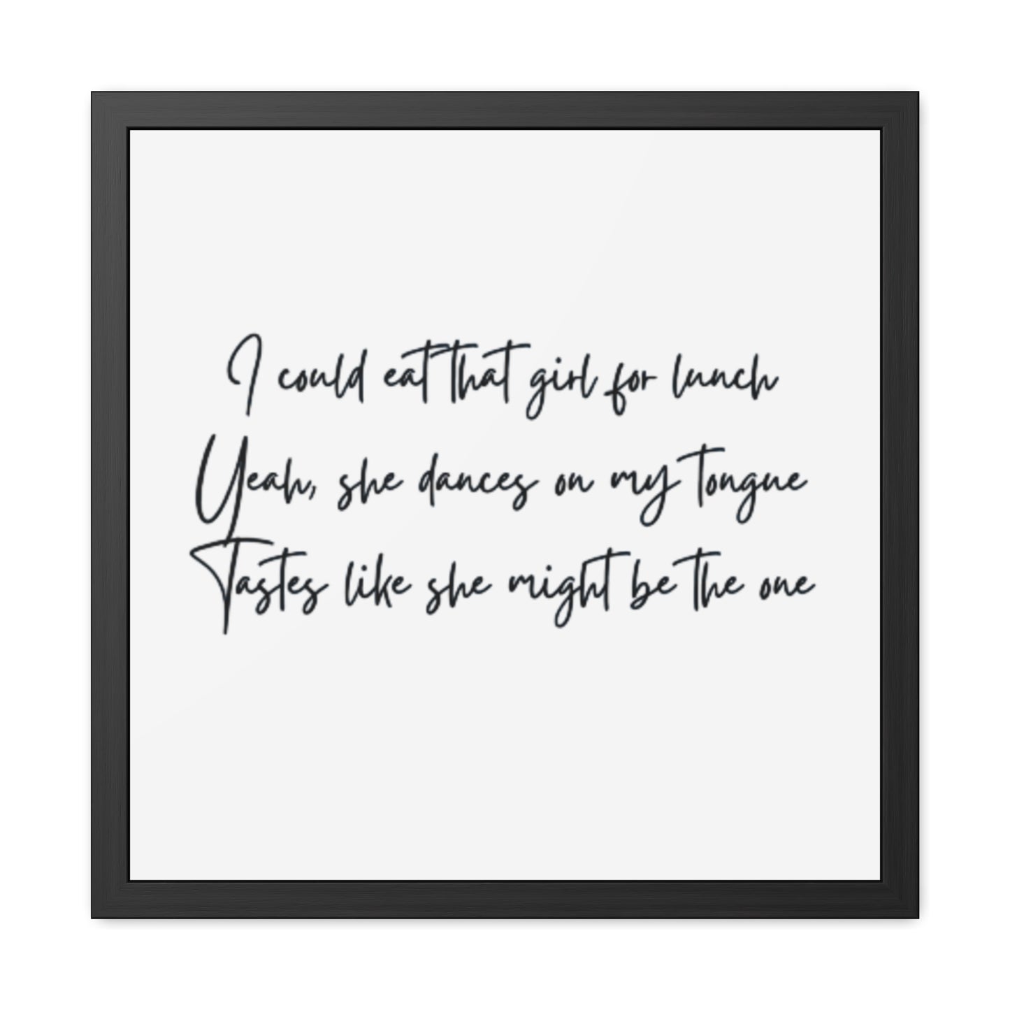 Music Inspired Framed Posters - Art Print with Quote for Home Decor - Eat that girl for lunch