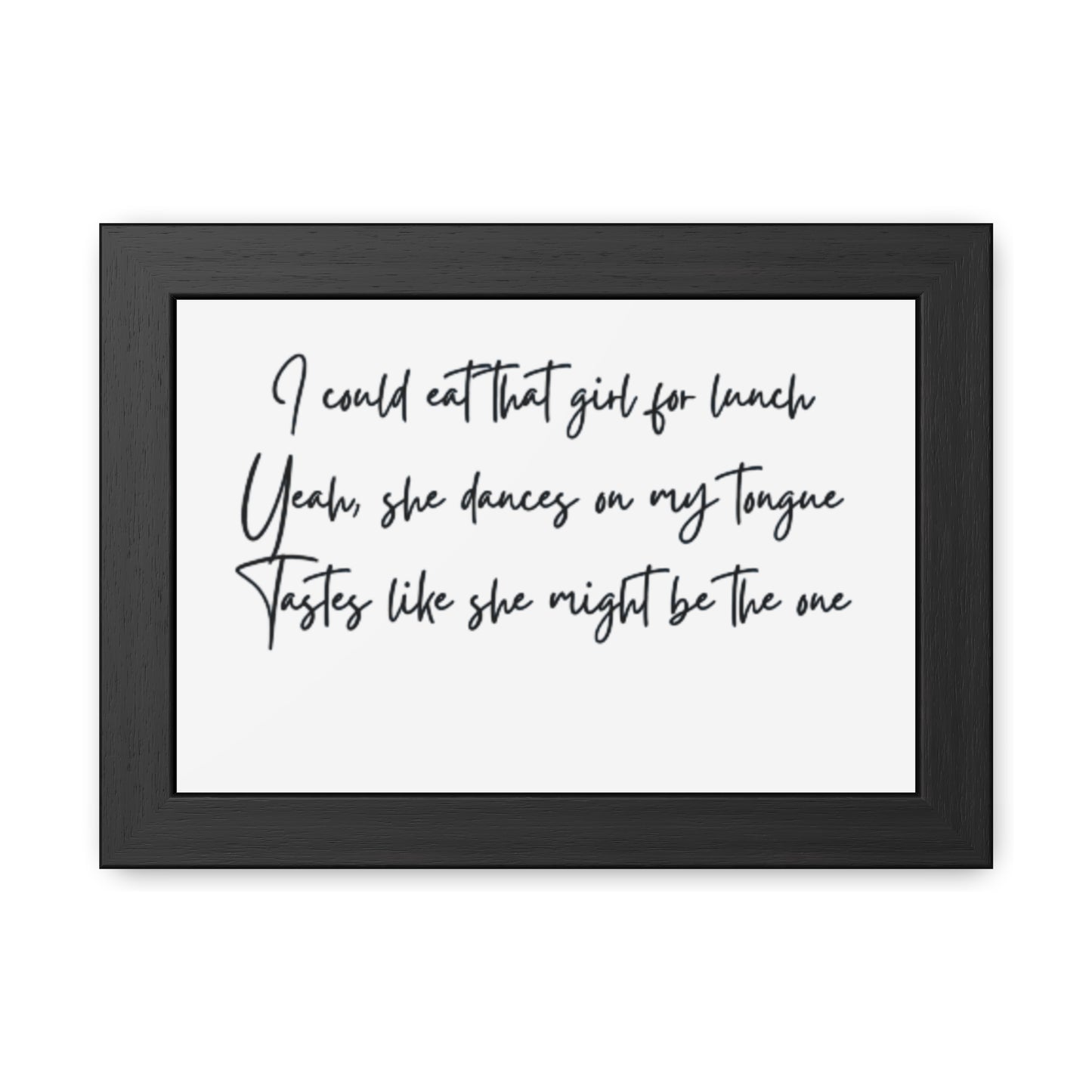 Music Inspired Framed Posters - Art Print with Quote for Home Decor - Eat that girl for lunch