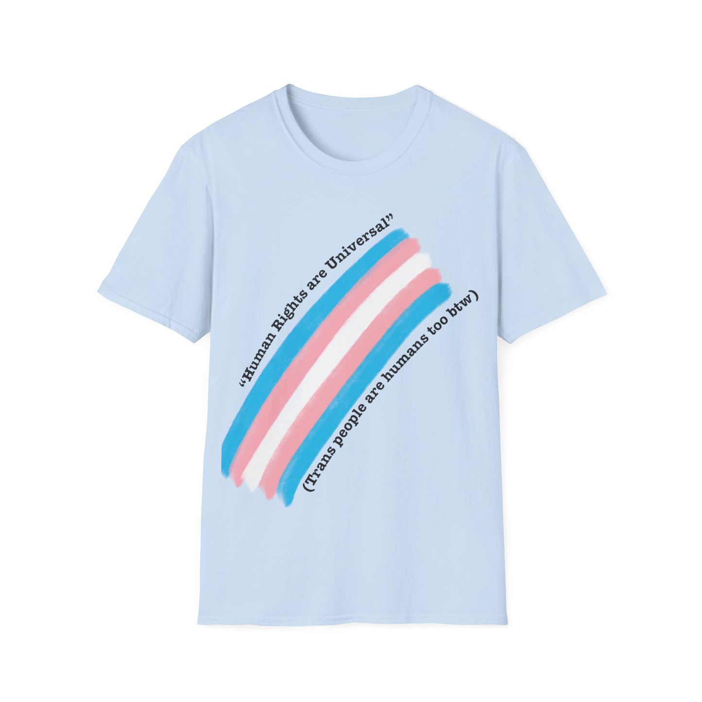 Unisex Softstyle T-Shirt - Trans Rights are Human Rights, Human Rights are Universal, LGBTQ+ Pride, Comfortable Casual Wear