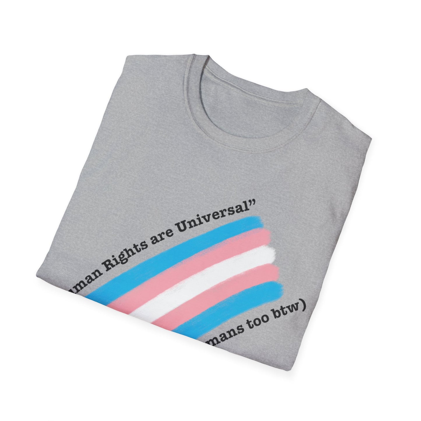 Unisex Softstyle T-Shirt - Trans Rights are Human Rights, Human Rights are Universal, LGBTQ+ Pride, Comfortable Casual Wear