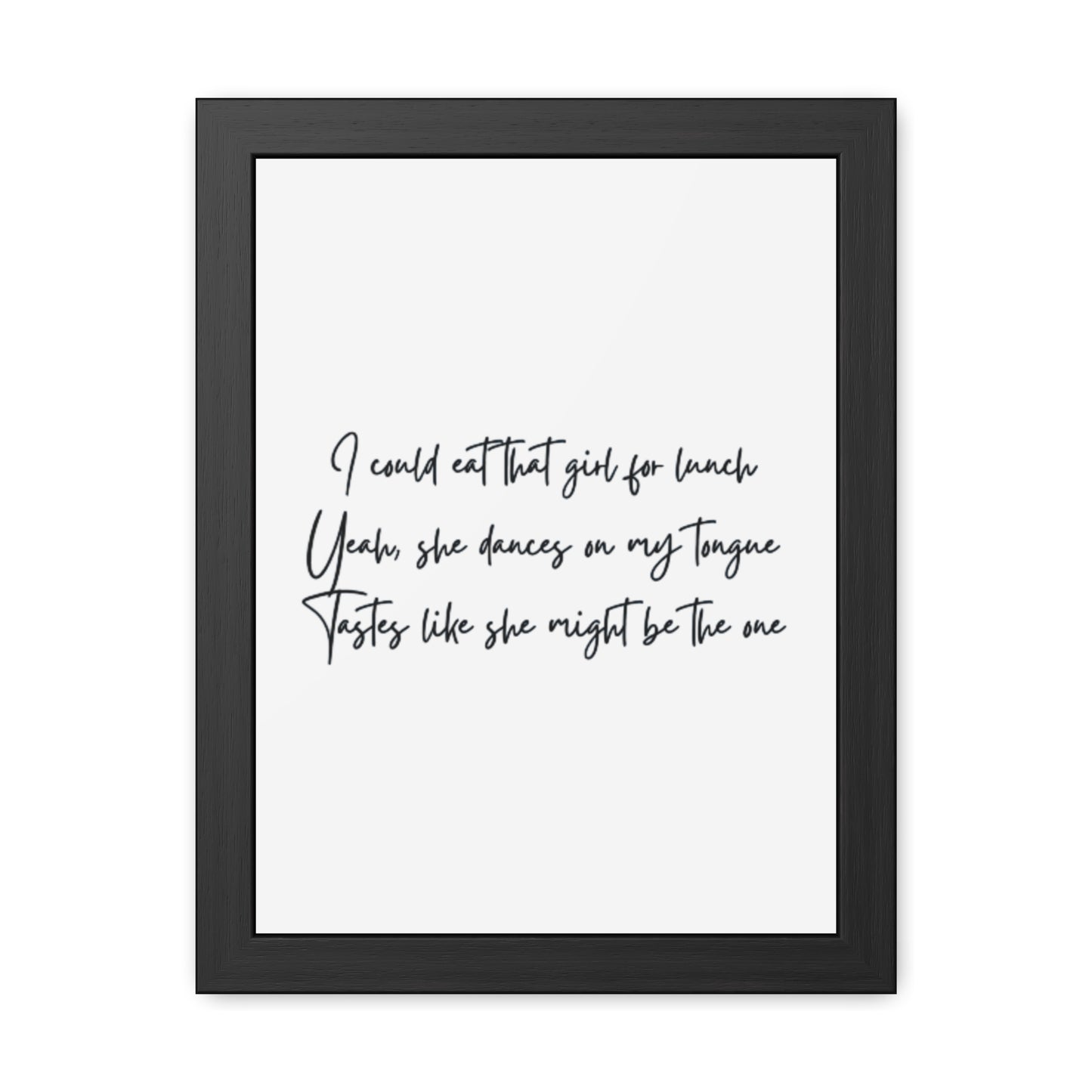 Music Inspired Framed Posters - Art Print with Quote for Home Decor - Eat that girl for lunch