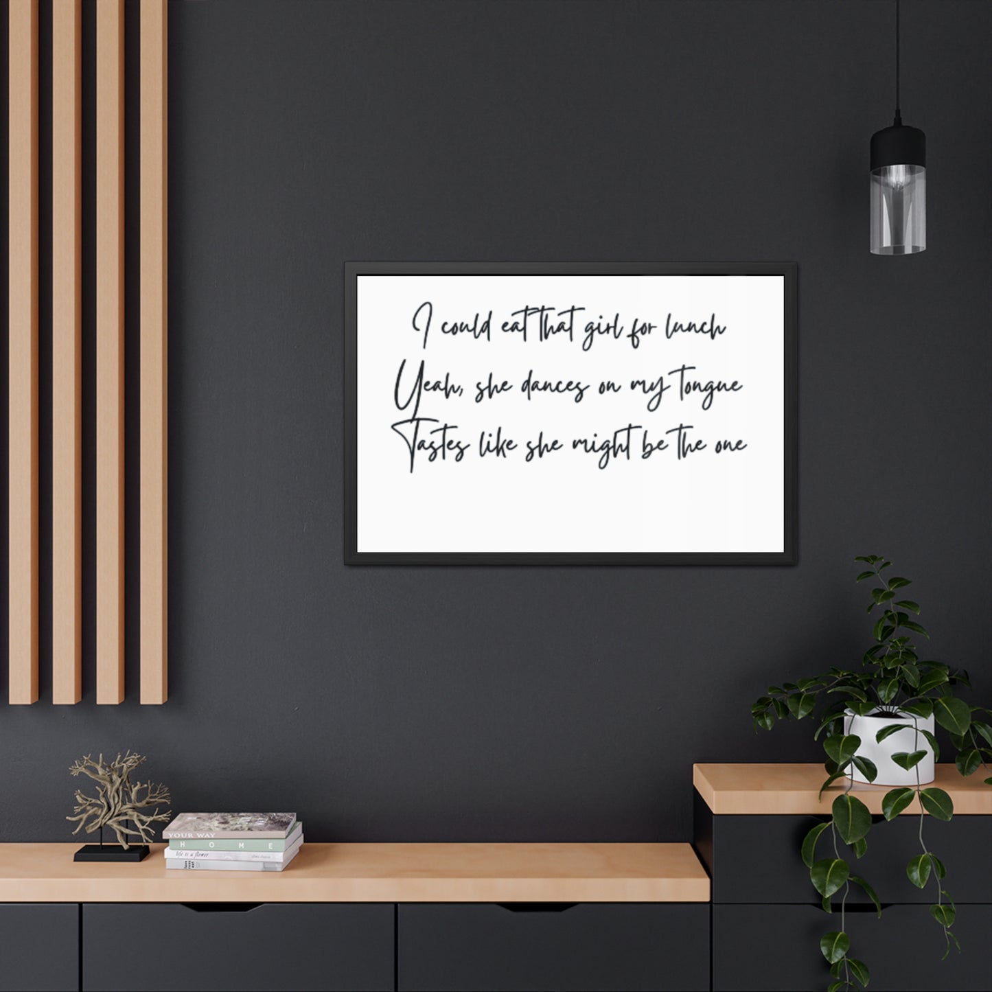 Music Inspired Framed Posters - Art Print with Quote for Home Decor - Eat that girl for lunch