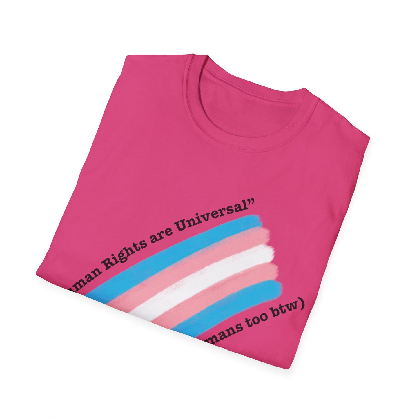 Unisex Softstyle T-Shirt - Trans Rights are Human Rights, Human Rights are Universal, LGBTQ+ Pride, Comfortable Casual Wear