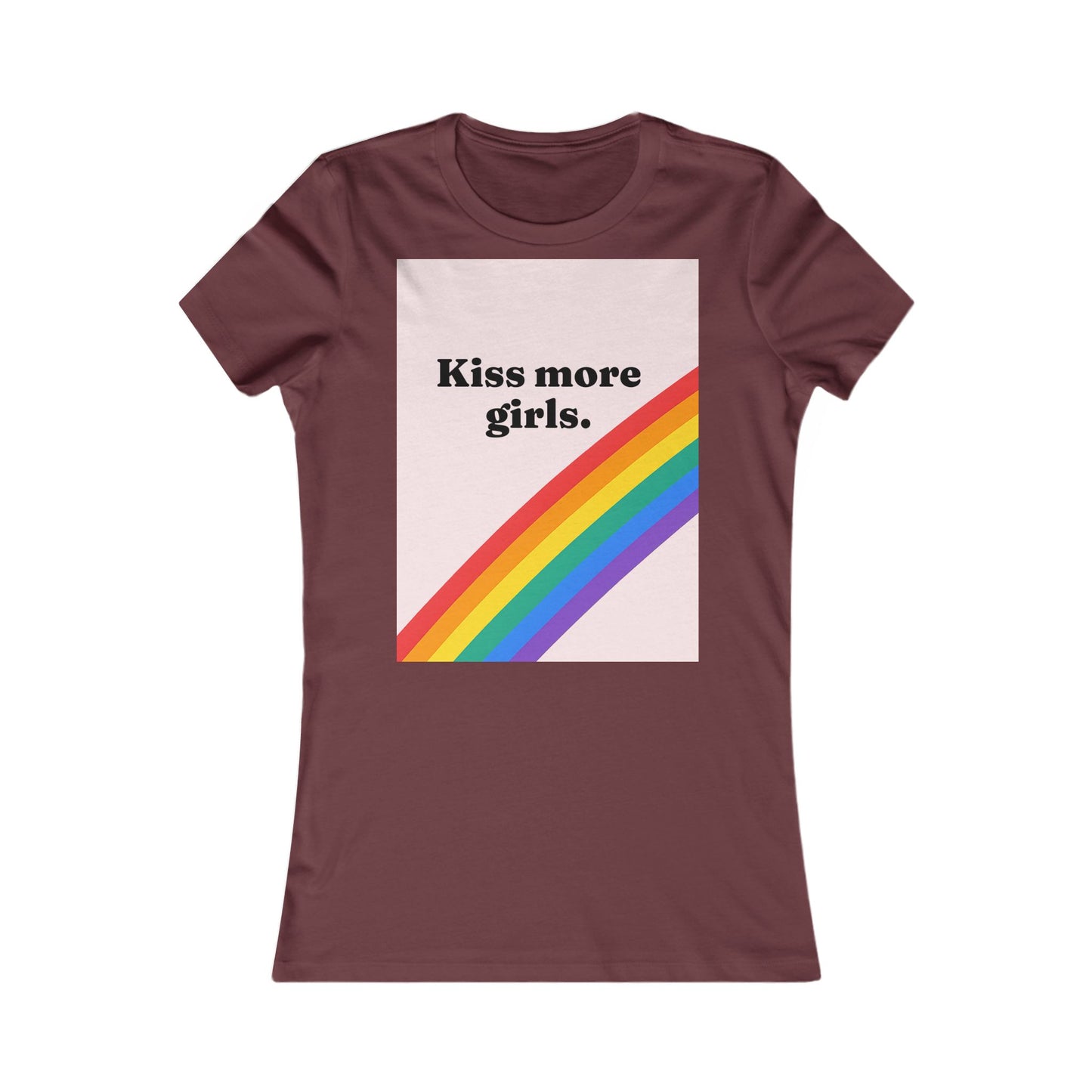 kiss more girls Tee - Queer- Women's Favorite Shirt