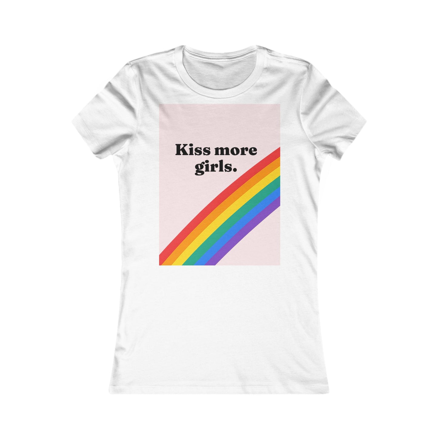 kiss more girls Tee - Queer- Women's Favorite Shirt