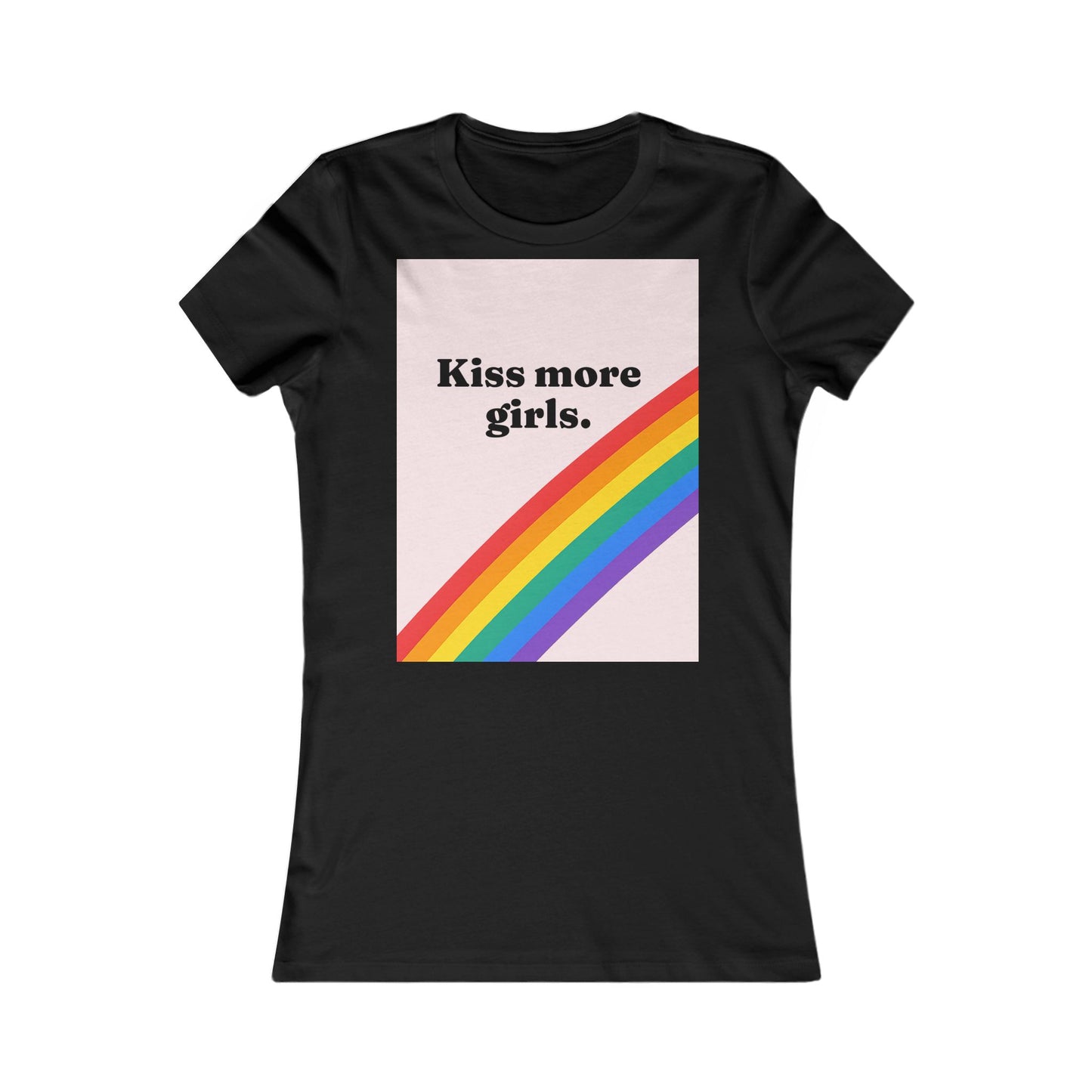 kiss more girls Tee - Queer- Women's Favorite Shirt
