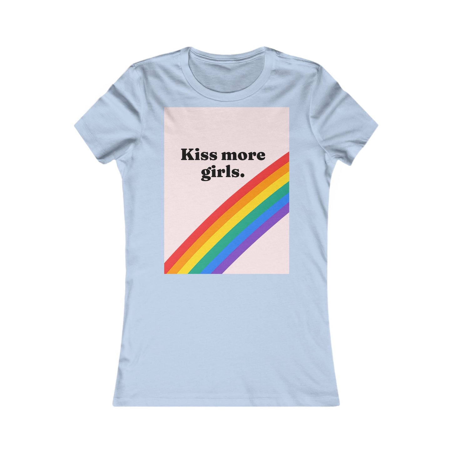 kiss more girls Tee - Queer- Women's Favorite Shirt