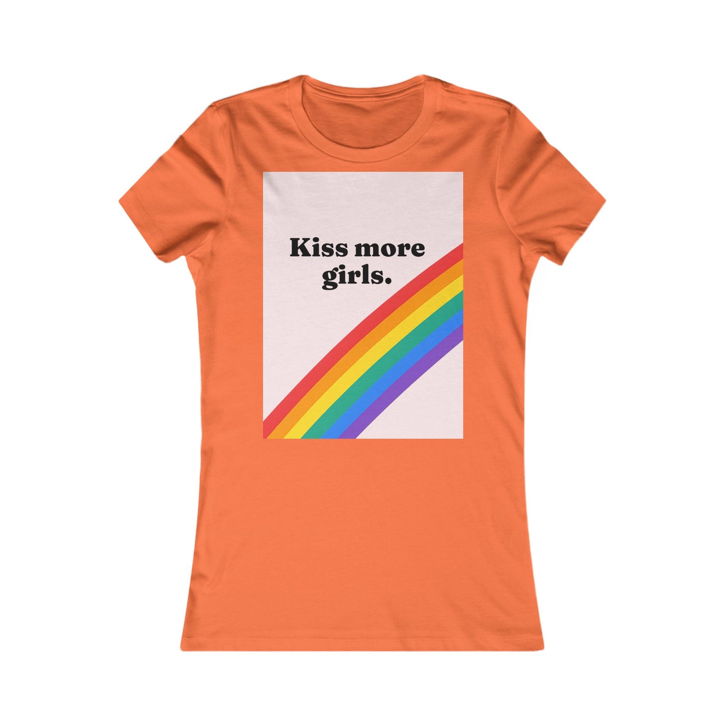 kiss more girls Tee - Queer- Women's Favorite Shirt