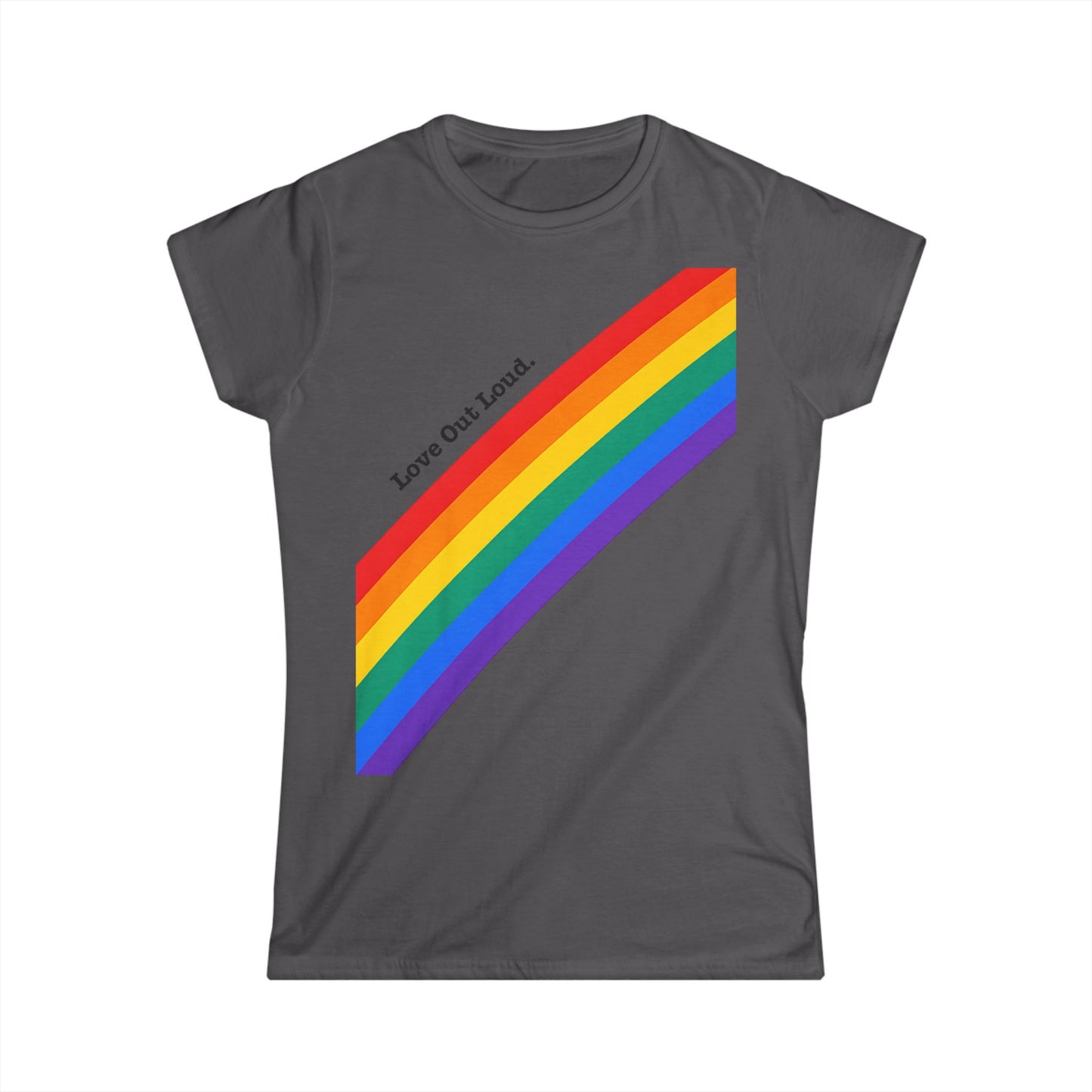 Pride Rainbow Tee - Love out loud & proud