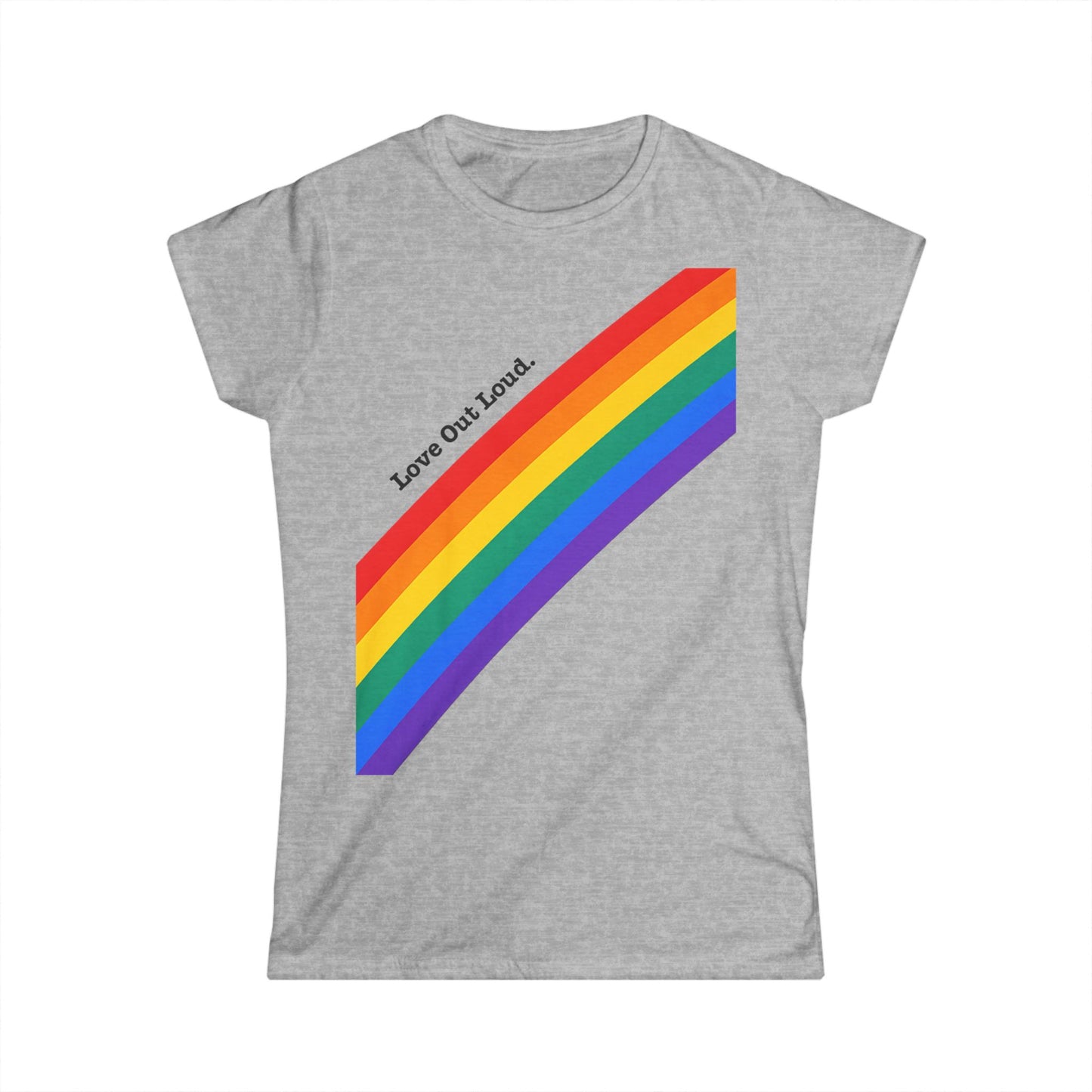 Pride Rainbow Tee - Love out loud & proud