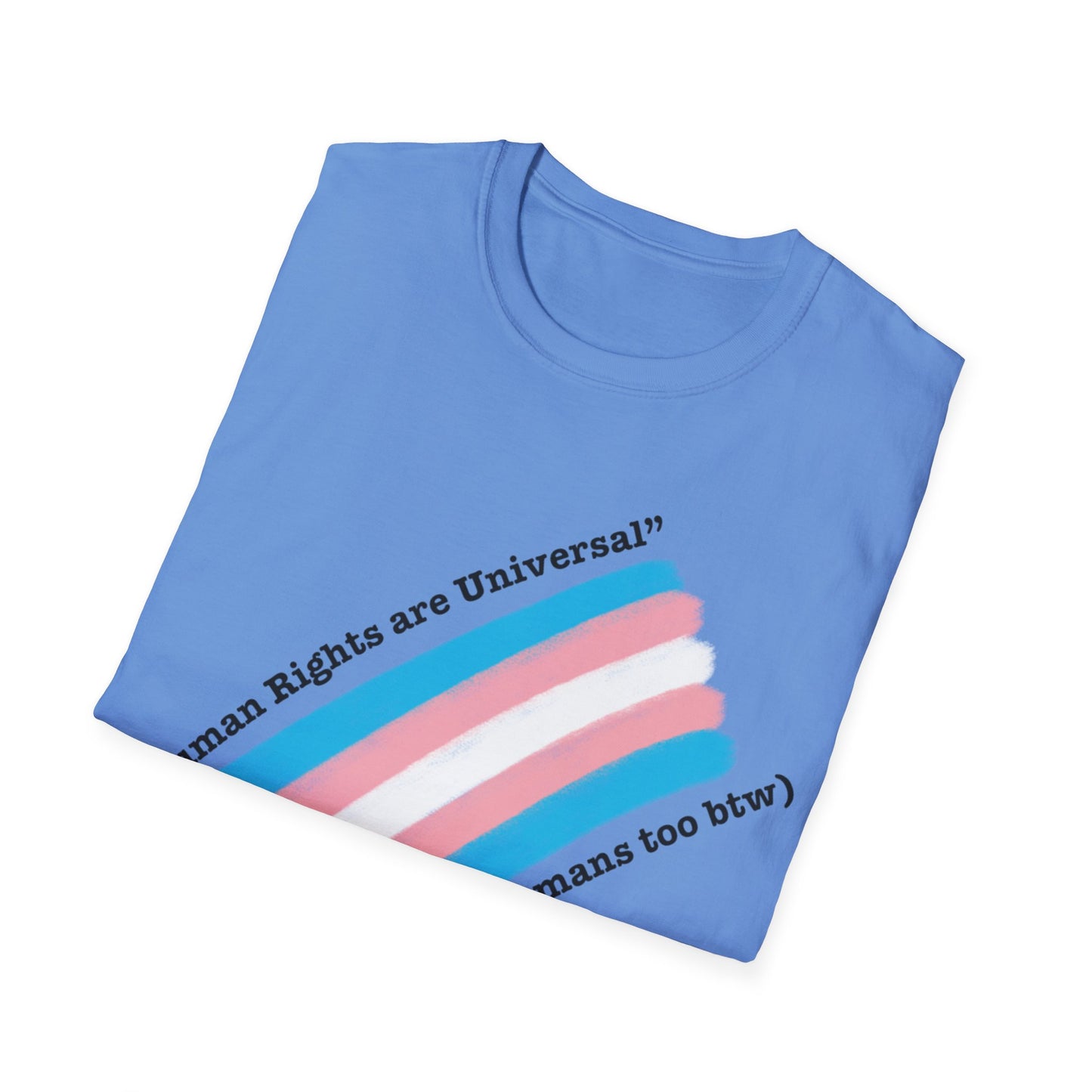 Unisex Softstyle T-Shirt - Trans Rights are Human Rights, Human Rights are Universal, LGBTQ+ Pride, Comfortable Casual Wear