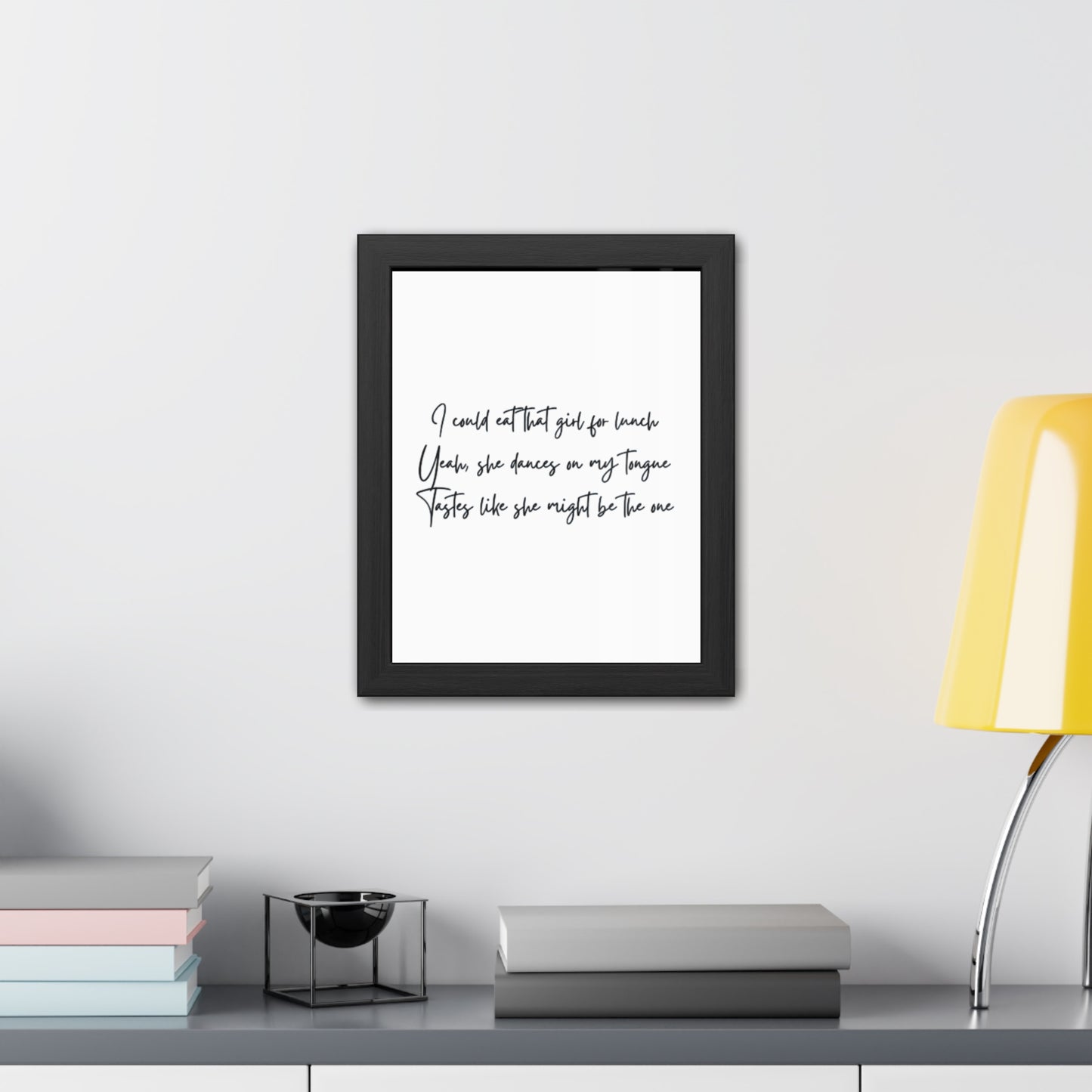Music Inspired Framed Posters - Art Print with Quote for Home Decor - Eat that girl for lunch