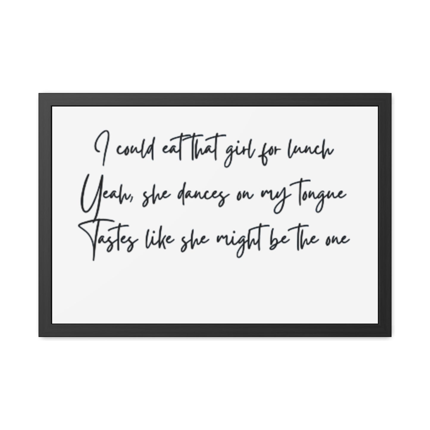 Music Inspired Framed Posters - Art Print with Quote for Home Decor - Eat that girl for lunch
