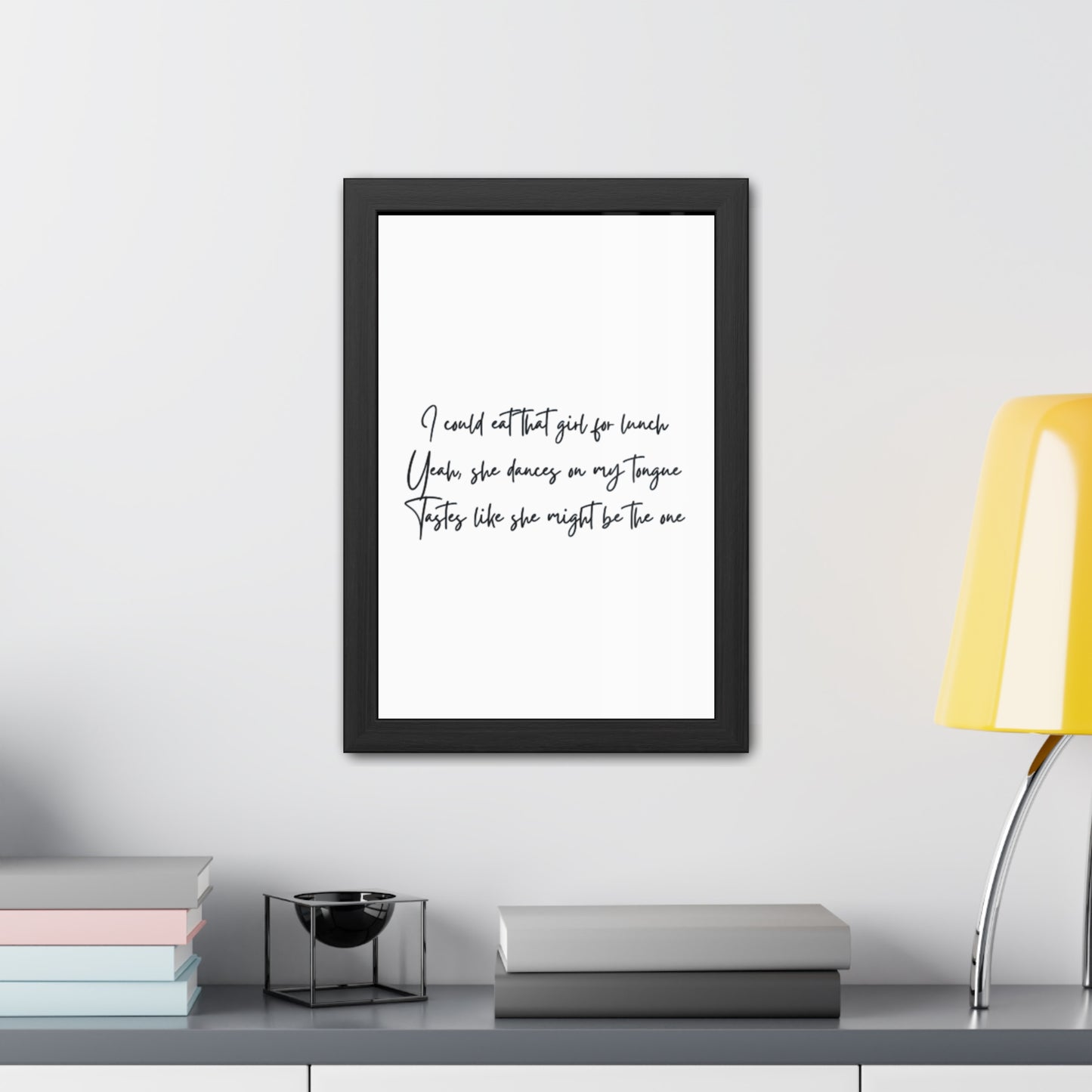 Music Inspired Framed Posters - Art Print with Quote for Home Decor - Eat that girl for lunch