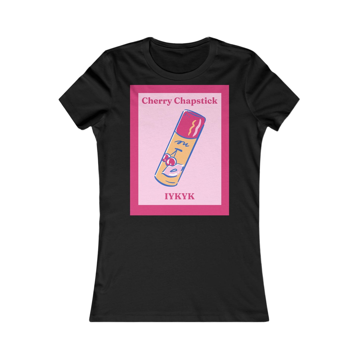 IYKYK cherry chapstick I kissed a girl Tee - Queer- Women's Favorite Shirt