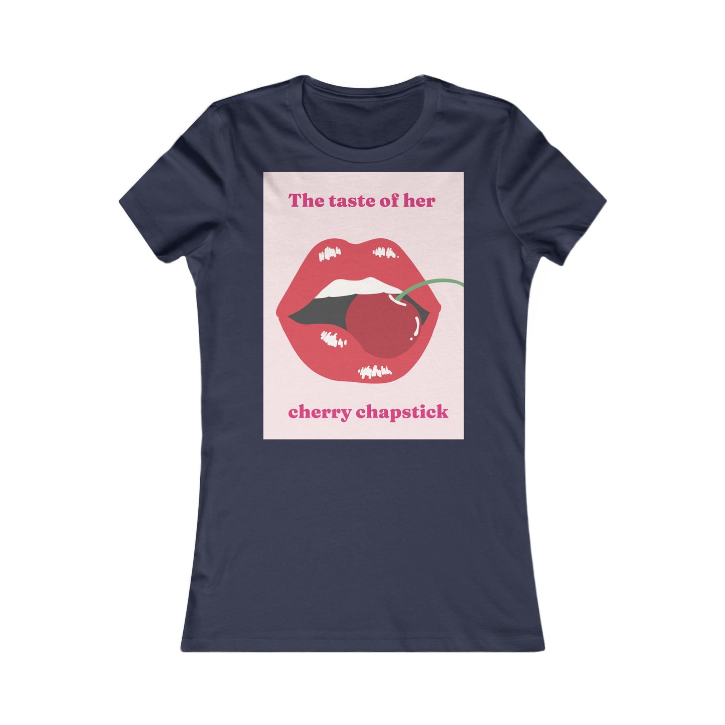 cherry chapstick I kissed a girl Tee - Queer- Women's Favorite Shirt