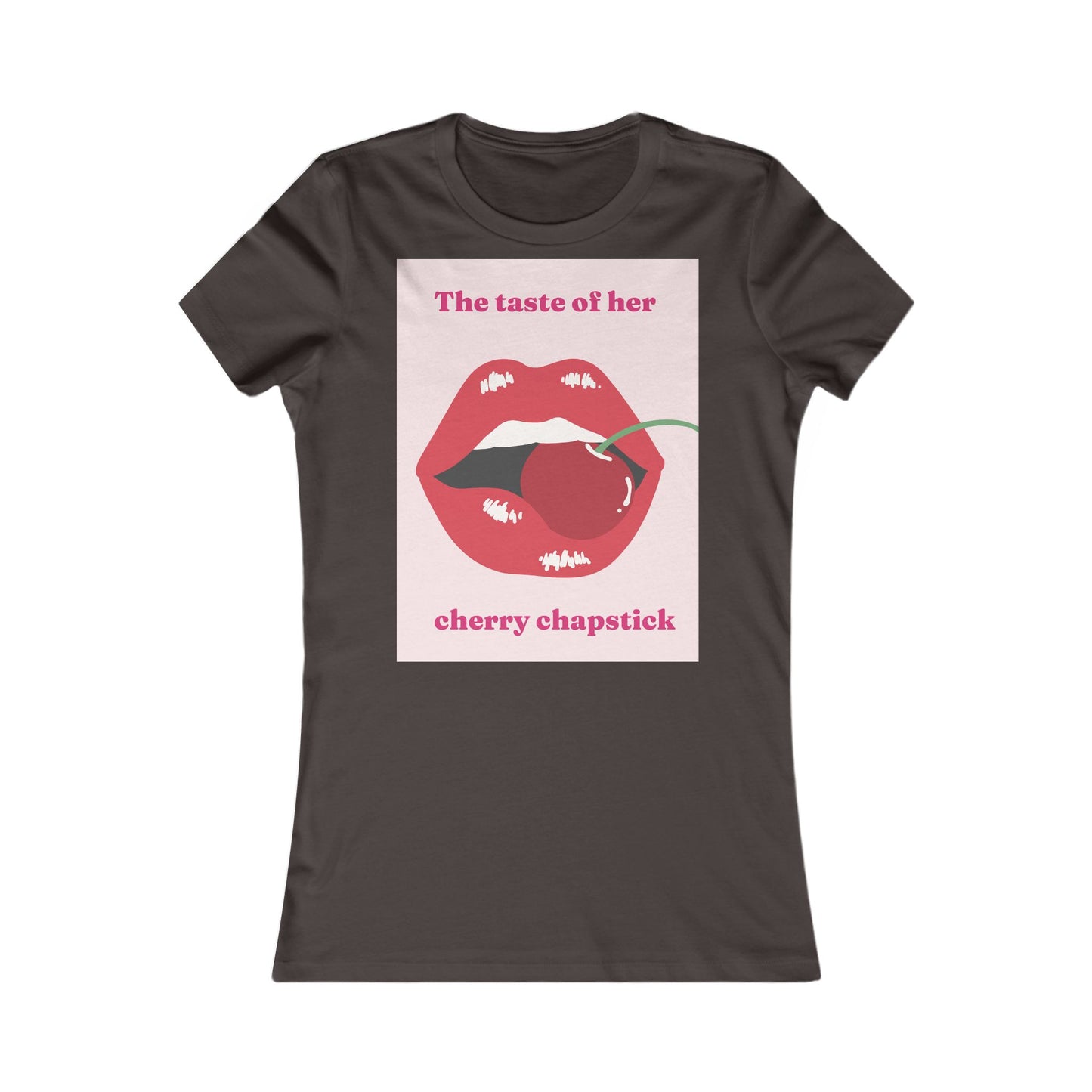 cherry chapstick I kissed a girl Tee - Queer- Women's Favorite Shirt